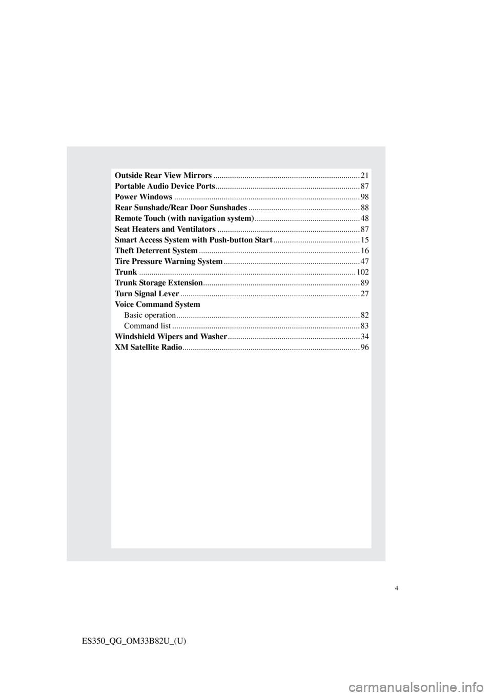 Lexus ES350 2016 Owners Mannuals / LEXUS 2016 ES350 OWNERS MANUAL QUICK GUIDE (OM33B82U) 4
ES350_QG_OM33B82U_(U)
Outside Rear View Mirrors....................................................................... 21
Portable Audio Device Ports ................................................ Lexus ES350 2016 Owners Mannuals / LEXUS 2016 ES350 OWNERS MANUAL QUICK GUIDE (OM33B82U) 4
ES350_QG_OM33B82U_(U)
Outside Rear View Mirrors....................................................................... 21
Portable Audio Device Ports ................................................