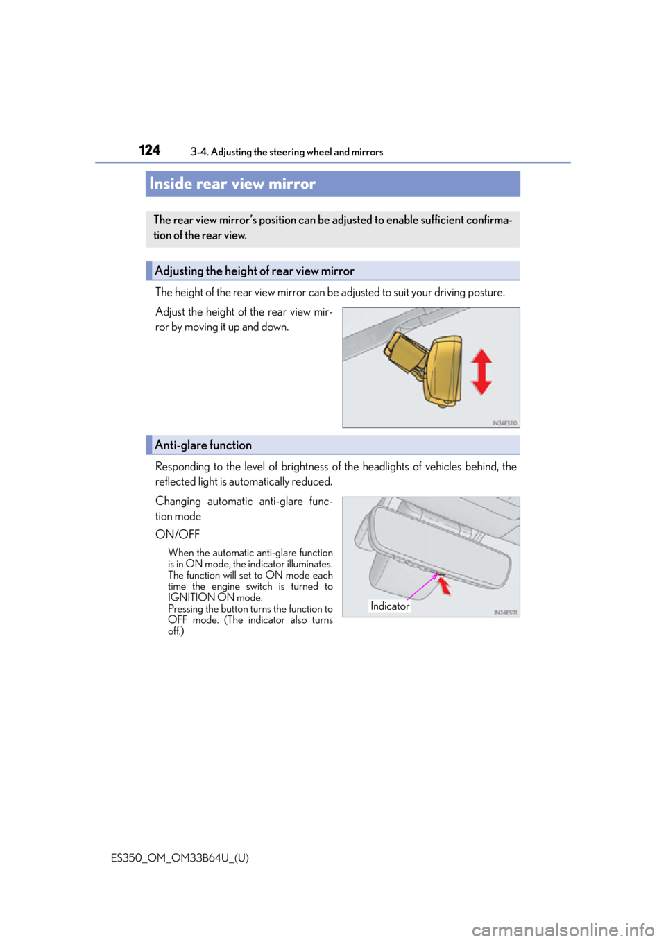 Lexus ES350 2016  Quick Guide / LEXUS 2016 ES350 OWNERS MANUAL (OM33B64U) 1243-4. Adjusting the steering wheel and mirrors
ES350_OM_OM33B64U_(U)
Inside rear view mirror
The height of the rear view mirror can be  adjusted to suit your driving posture.
Adjust the height of th