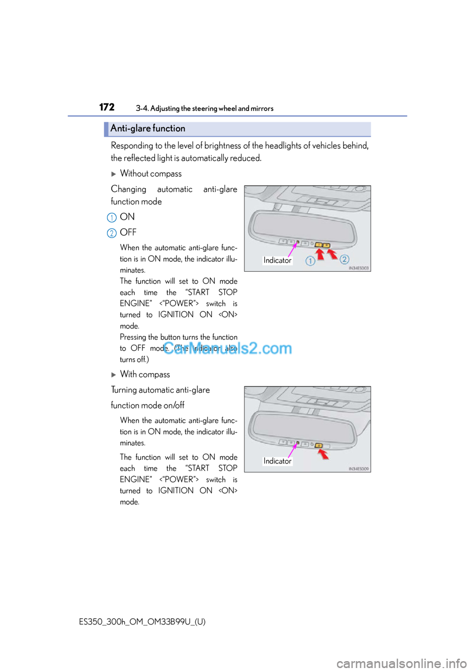 Lexus ES350 2015 Owners Manual 1723-4. Adjusting the steering wheel and mirrors
ES350_300h_OM_OM33B99U_(U)
Responding to the level of brightness of the headlights of vehicles behind,
the reflected light is automatically reduced.
Lexus ES350 2015 Owners Manual 1723-4. Adjusting the steering wheel and mirrors
ES350_300h_OM_OM33B99U_(U)
Responding to the level of brightness of the headlights of vehicles behind,
the reflected light is automatically reduced.