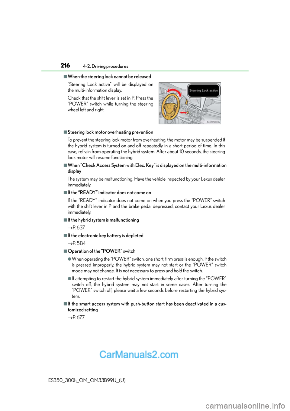 Lexus ES350 2015 Owners Manual 216
ES350_300h_OM_OM33B99U_(U)
4-2. Driving procedures
■When the steering lock cannot be released
■Steering lock motor overheating prevention
To prevent the steering lock motor from overheating, t Lexus ES350 2015 Owners Manual 216
ES350_300h_OM_OM33B99U_(U)
4-2. Driving procedures
■When the steering lock cannot be released
■Steering lock motor overheating prevention
To prevent the steering lock motor from overheating, t