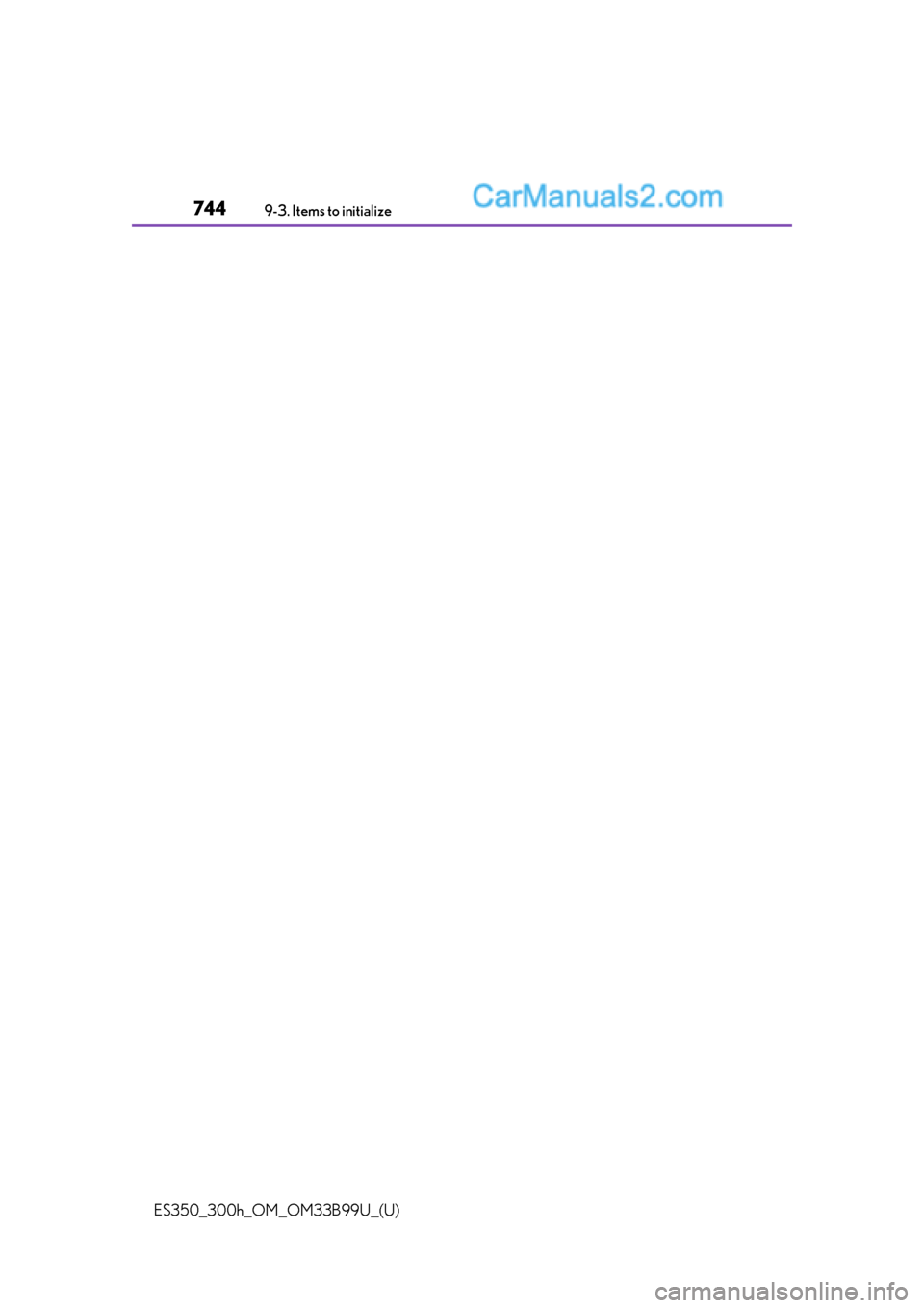 Lexus ES350 2015  Owners Manual 744
ES350_300h_OM_OM33B99U_(U)
9-3. Items to initialize  