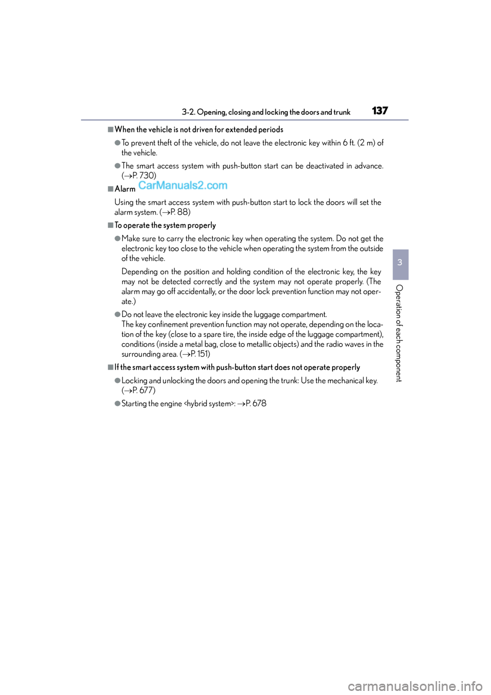 Lexus ES350 2015  Owners Manual - ES 300h, ES 350 ES350_300h_OM_OM33B99U_(U)
1373-2. Opening, closing and locking the doors and trunk
3
Operation of each component
■When the vehicle is not driven for extended periods
●To prevent theft of the vehi