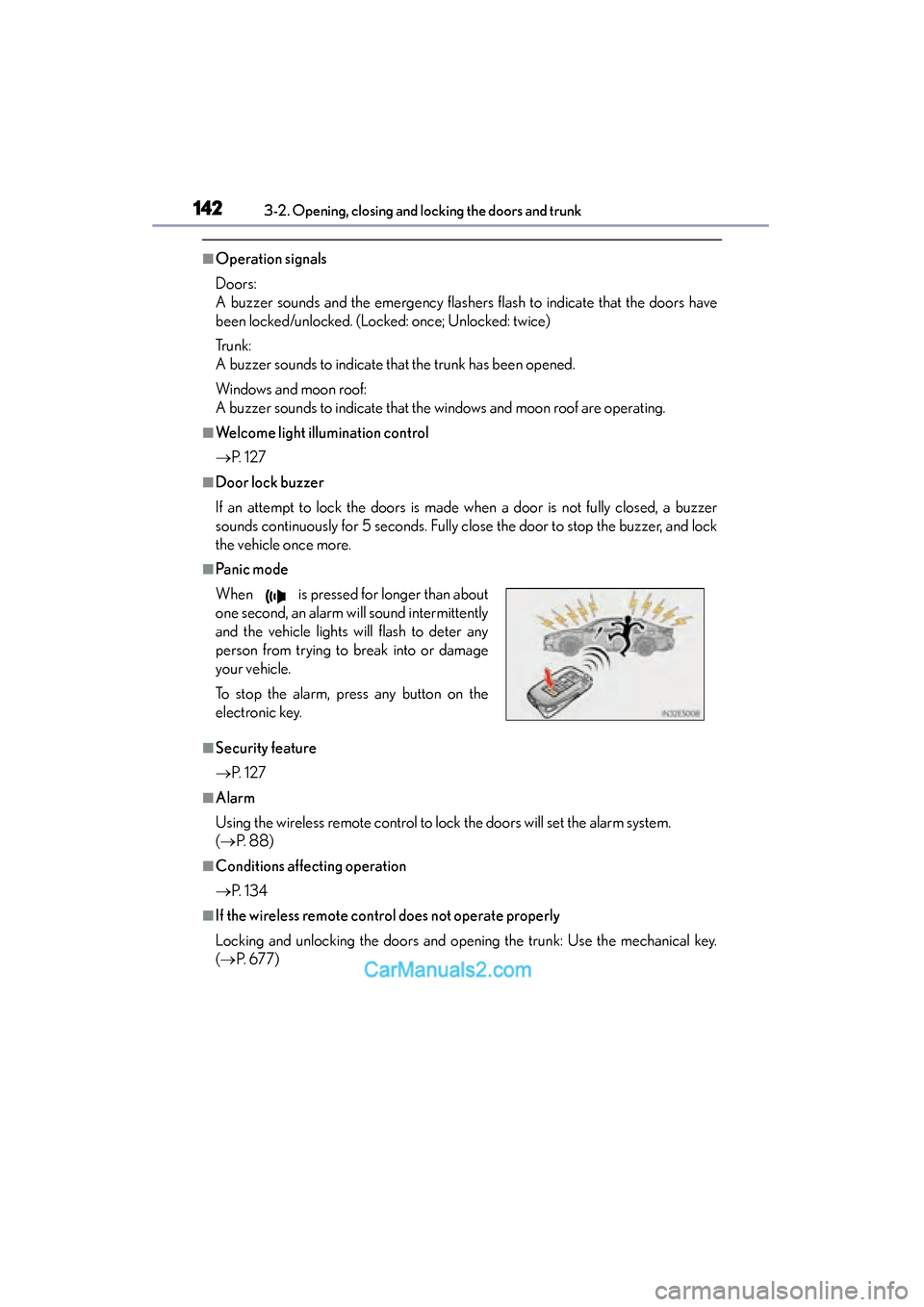Lexus ES350 2015  Owners Manual - ES 300h, ES 350 142
ES350_300h_OM_OM33B99U_(U)
3-2. Opening, closing and locking the doors and trunk
■Operation signals
Doors:
A buzzer sounds and the emergency flashers flash to indicate that the doors have
been l