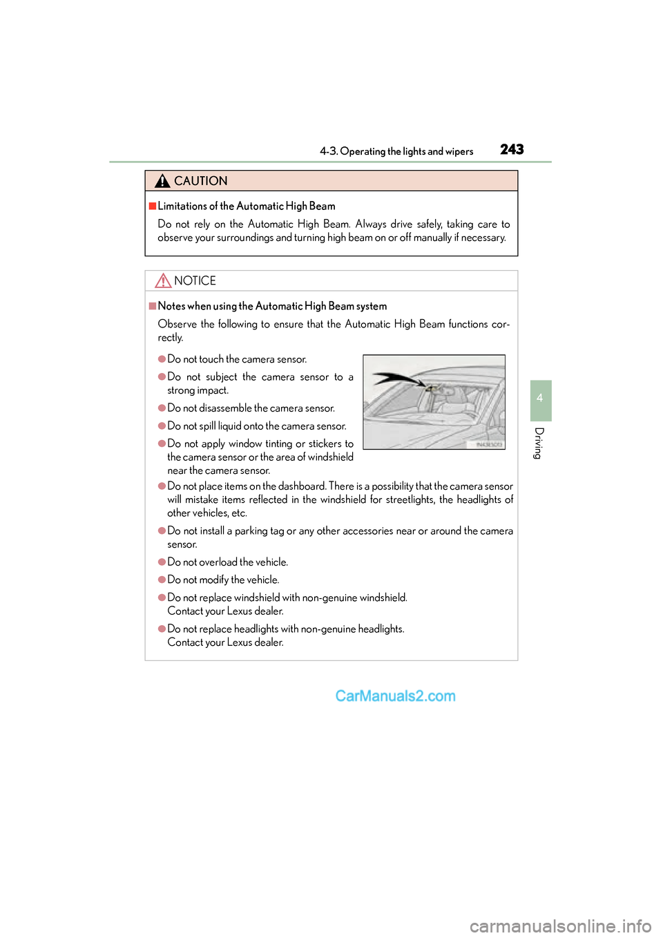 Lexus ES350 2015  Owners Manual - ES 300h, ES 350 ES350_300h_OM_OM33B99U_(U)
2434-3. Operating the lights and wipers
4
Driving
CAUTION
■Limitations of the Automatic High Beam
Do not rely on the Automatic High Beam. Always drive safely, taking care 