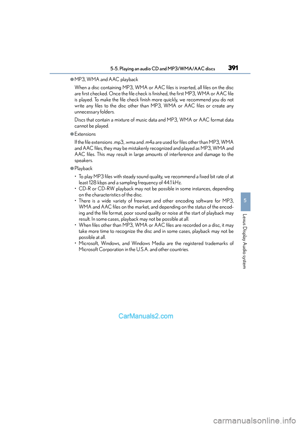 Lexus ES350 2015  Owners Manual - ES 300h, ES 350 ES350_300h_OM_OM33B99U_(U)
3915-5. Playing an audio CD and MP3/WMA/AAC discs
5
Lexus Display Audio system
●MP3, WMA and AAC playback
When a disc containing MP3, WMA or AAC files is inserted, all fil