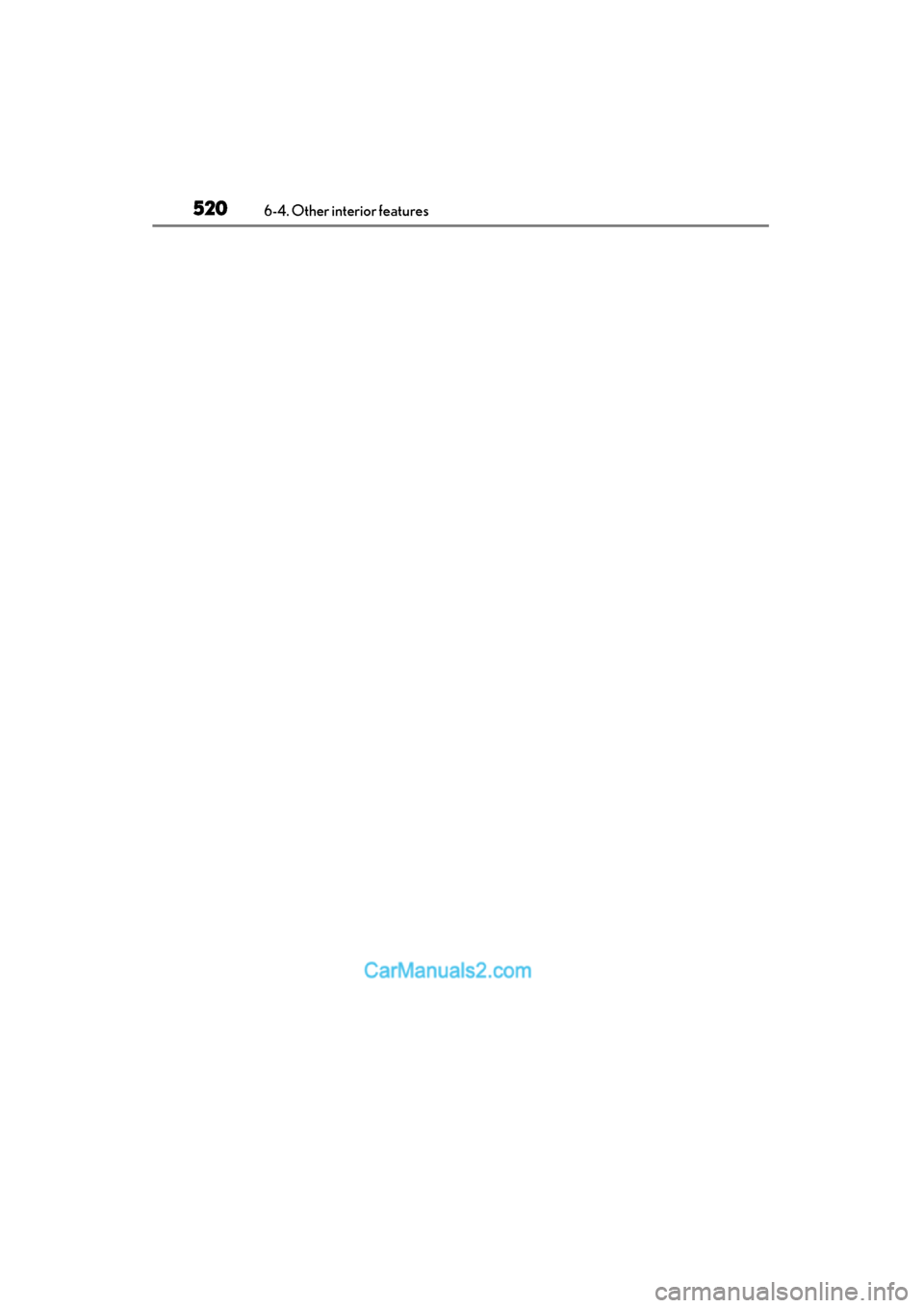 Lexus ES350 2015 Owners Manual - ES 300h, ES 350 520
ES350_300h_OM_OM33B99U_(U)
6-4. Other interior features Lexus ES350 2015 Owners Manual - ES 300h, ES 350 520
ES350_300h_OM_OM33B99U_(U)
6-4. Other interior features