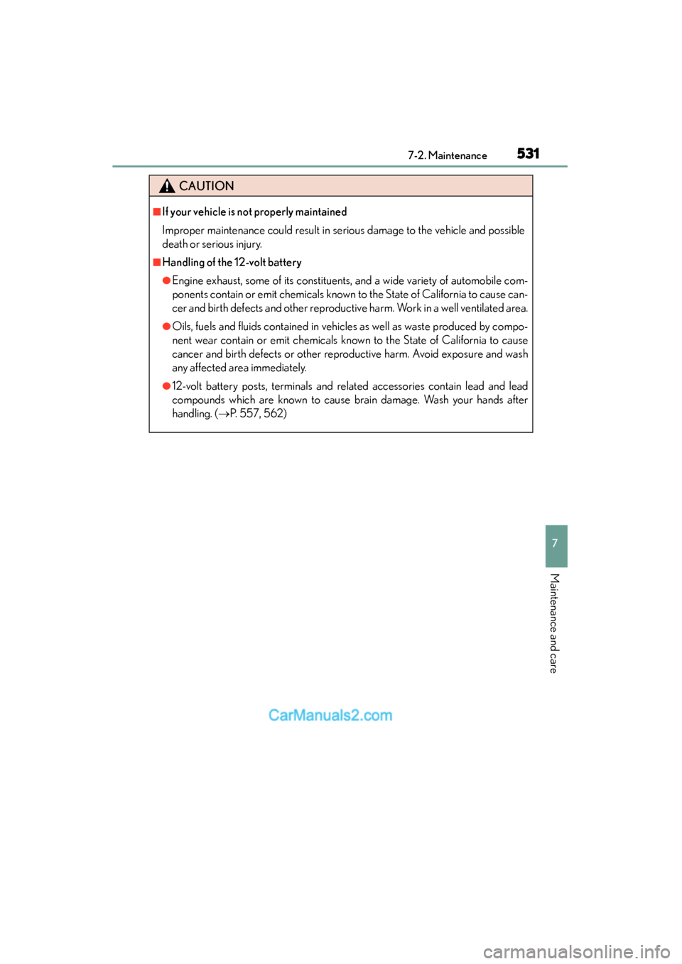 Lexus ES350 2015 Owners Manual - ES 300h, ES 350 ES350_300h_OM_OM33B99U_(U)
5317-2. Maintenance
7
Maintenance and care
CAUTION
■If your vehicle is not properly maintained
Improper maintenance could result in serious damage to the vehicle and possi Lexus ES350 2015 Owners Manual - ES 300h, ES 350 ES350_300h_OM_OM33B99U_(U)
5317-2. Maintenance
7
Maintenance and care
CAUTION
■If your vehicle is not properly maintained
Improper maintenance could result in serious damage to the vehicle and possi