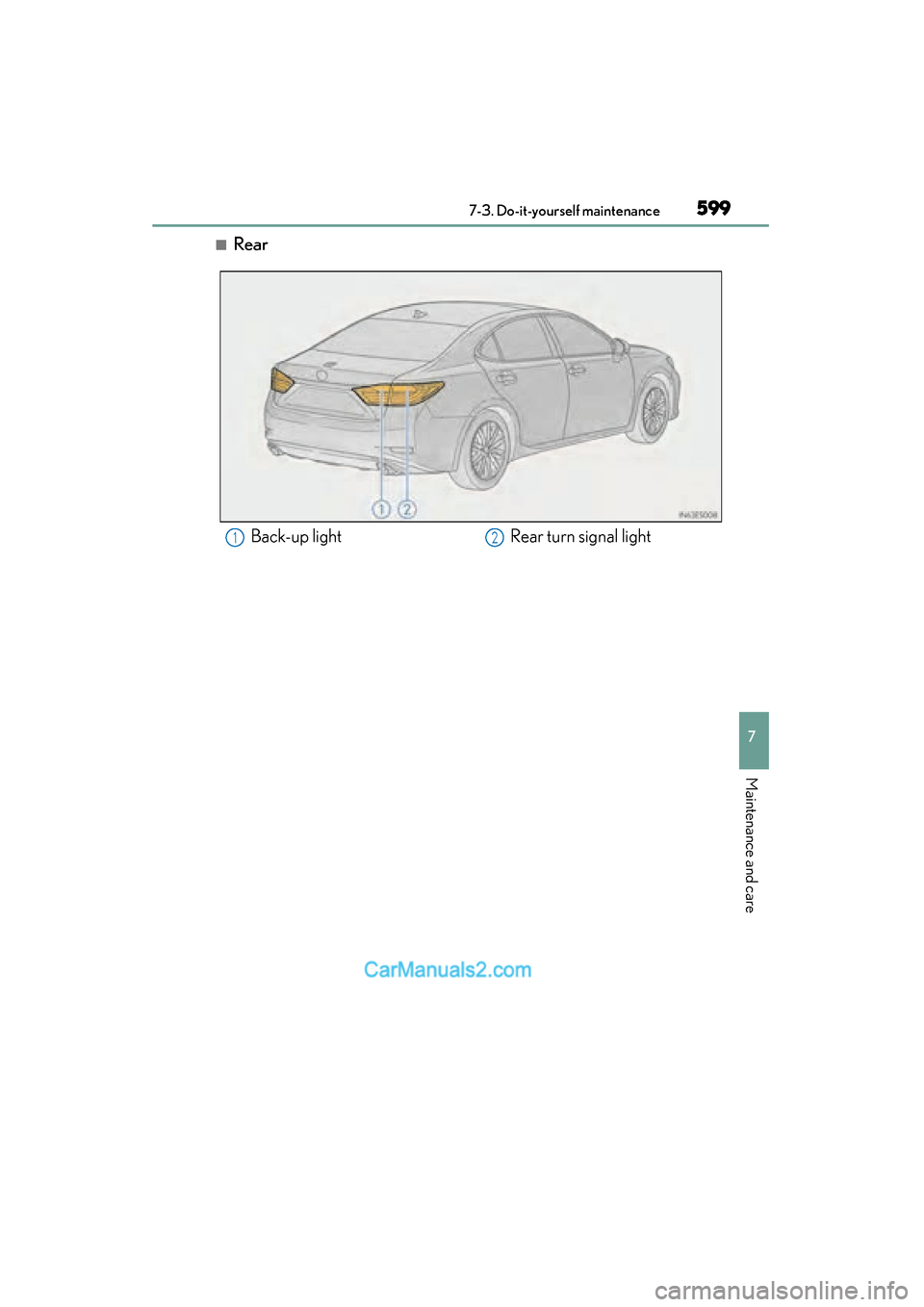 Lexus ES350 2015  Owners Manual - ES 300h, ES 350 ES350_300h_OM_OM33B99U_(U)
5997-3. Do-it-yourself maintenance
7
Maintenance and care
■Rear
Back-up lightRear turn signal light12  