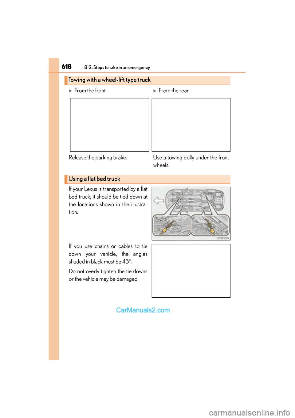 Lexus ES350 2015 Owners Manual - ES 300h, ES 350 6188-2. Steps to take in an emergency
ES350_300h_OM_OM33B99U_(U)
If your Lexus is transported by a flat
bed truck, it should be tied down at
the locations shown in the illustra-
tion.
If you use chain Lexus ES350 2015 Owners Manual - ES 300h, ES 350 6188-2. Steps to take in an emergency
ES350_300h_OM_OM33B99U_(U)
If your Lexus is transported by a flat
bed truck, it should be tied down at
the locations shown in the illustra-
tion.
If you use chain