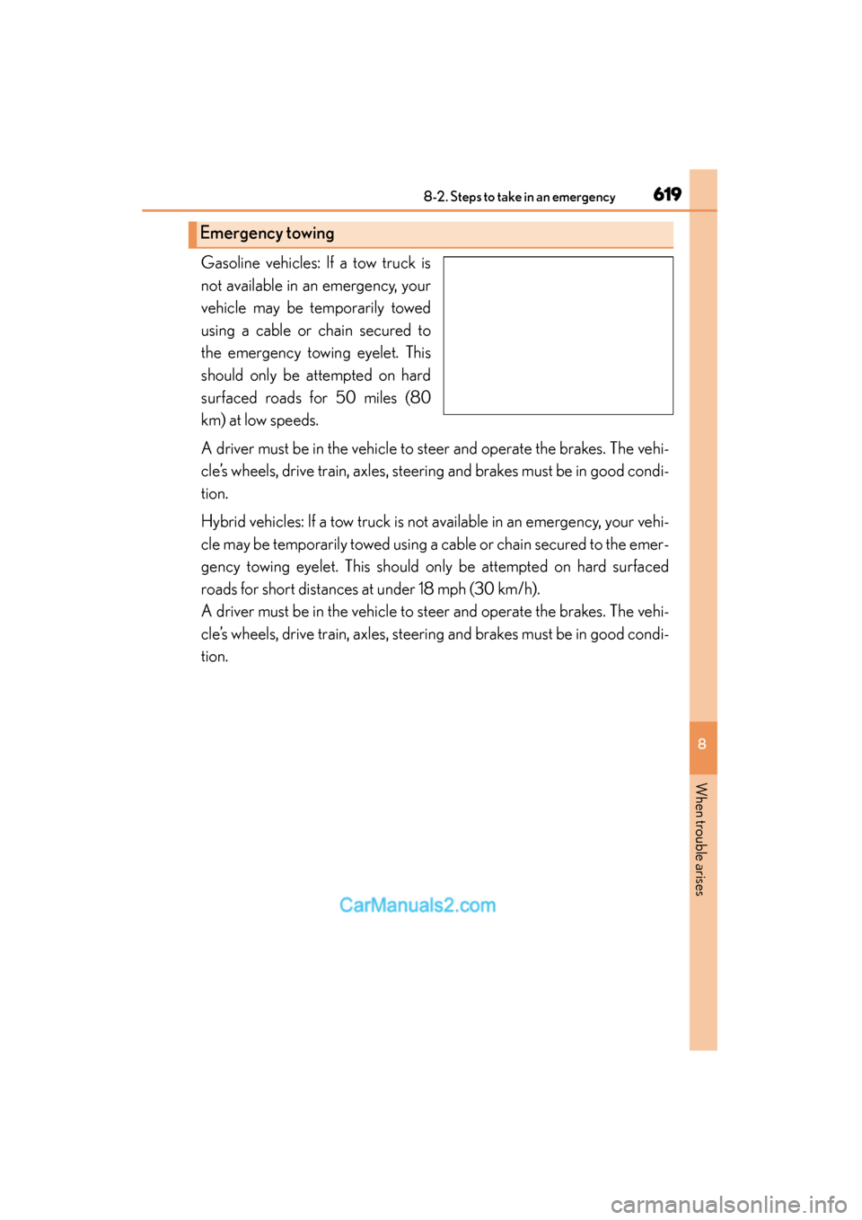 Lexus ES350 2015  Owners Manual - ES 300h, ES 350 6198-2. Steps to take in an emergency
ES350_300h_OM_OM33B99U_(U)
8
When trouble arises
Gasoline vehicles: If a tow truck is
not available in an emergency, your
vehicle may be temporarily towed
using a
