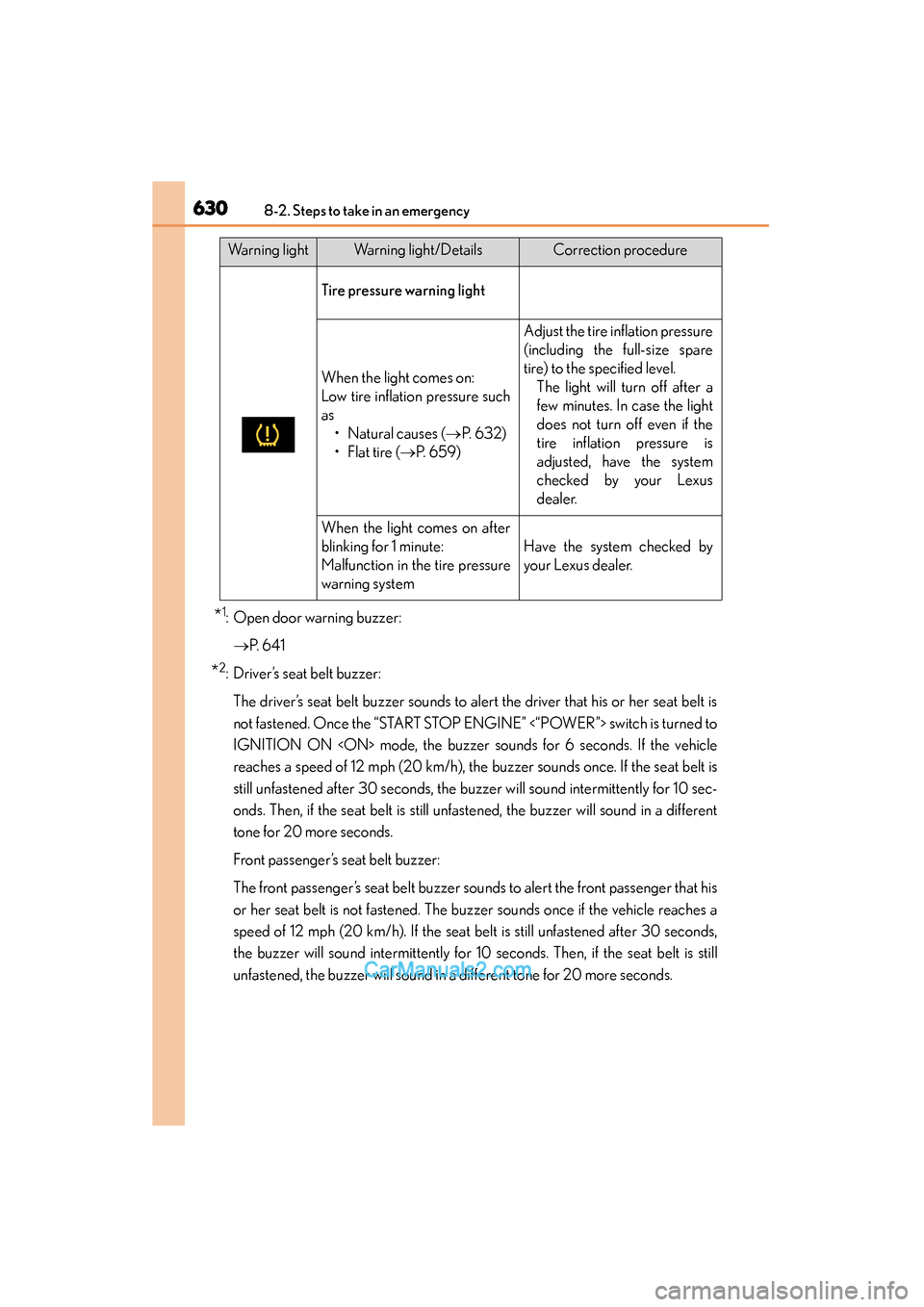 Lexus ES350 2015  Owners Manual - ES 300h, ES 350 6308-2. Steps to take in an emergency
ES350_300h_OM_OM33B99U_(U)
*1: Open door warning buzzer:→ P.  6 4 1
*2: Driver’s seat belt buzzer:
The driver’s seat belt buzzer sounds to alert the driver 