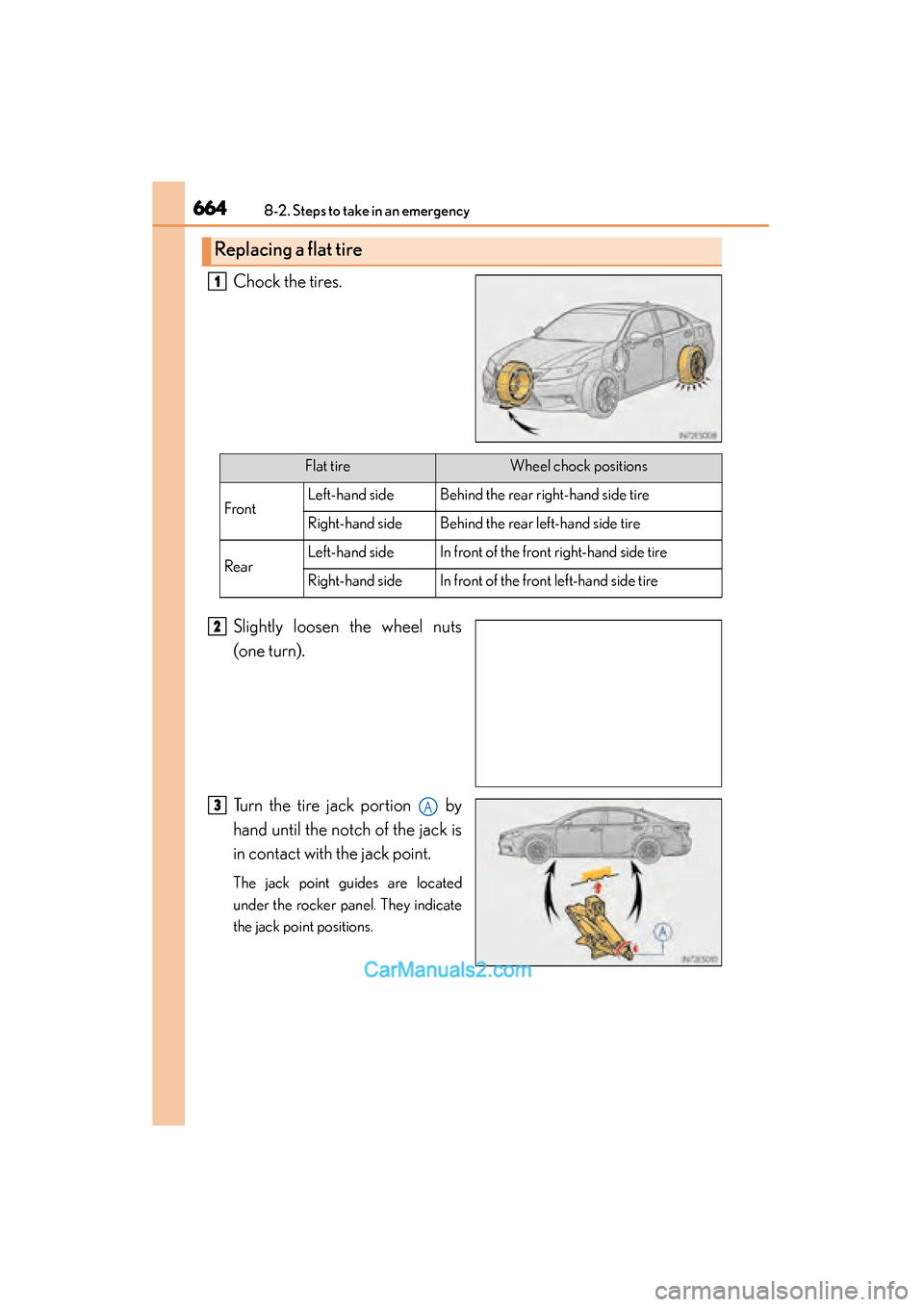 Lexus ES350 2015  Owners Manual - ES 300h, ES 350 6648-2. Steps to take in an emergency
ES350_300h_OM_OM33B99U_(U)
Chock the tires.
Slightly loosen the wheel nuts
(one turn).
Turn the tire jack portion   by
hand until the notch of the jack is
in cont