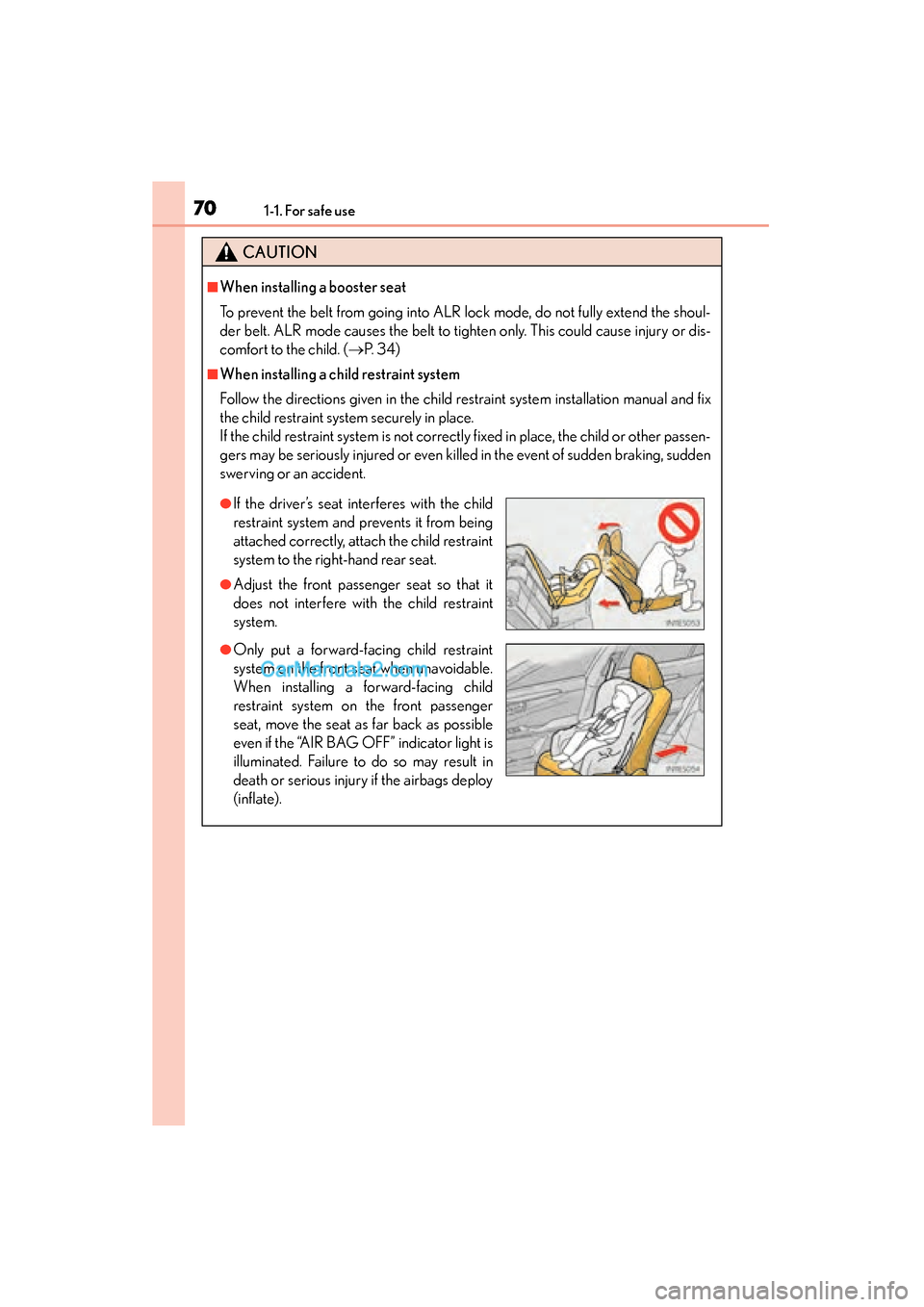 Lexus ES350 2015 - ES 300h, ES 350 Manual PDF 701-1. For safe use
ES350_300h_OM_OM33B99U_(U)
CAUTION
■When installing a booster seat
To prevent the belt from going into ALR lock mode, do not fully extend the shoul-
der belt. ALR mode causes th Lexus ES350 2015 - ES 300h, ES 350 Manual PDF 701-1. For safe use
ES350_300h_OM_OM33B99U_(U)
CAUTION
■When installing a booster seat
To prevent the belt from going into ALR lock mode, do not fully extend the shoul-
der belt. ALR mode causes th