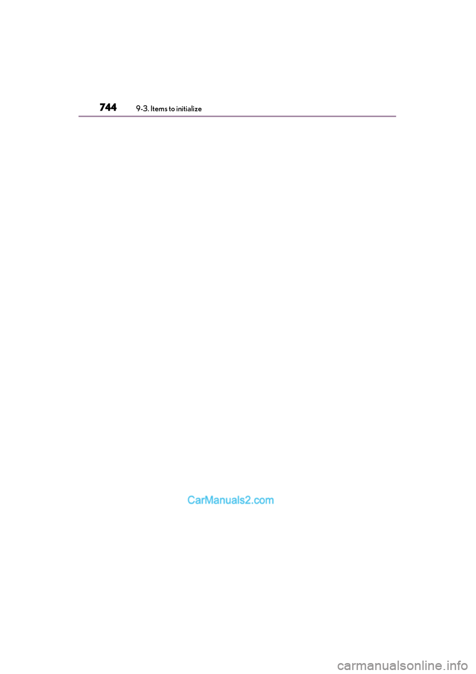 Lexus ES350 2015  Owners Manual - ES 300h, ES 350 744
ES350_300h_OM_OM33B99U_(U)
9-3. Items to initialize  