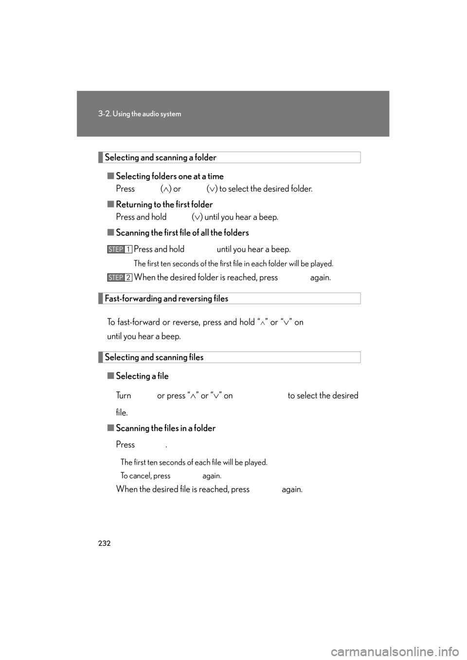 Lexus ES350 2012 Owners Manual 232
3-2. Using the audio system
ES350_U
Selecting and scanning a folder■ Selecting folders one at a time
Press ( ∧) or (∨ ) to select the desired folder.
■ Returning to the first folder
Pre Lexus ES350 2012 Owners Manual 232
3-2. Using the audio system
ES350_U
Selecting and scanning a folder■ Selecting folders one at a time
Press ( ∧) or (∨ ) to select the desired folder.
■ Returning to the first folder
Pre