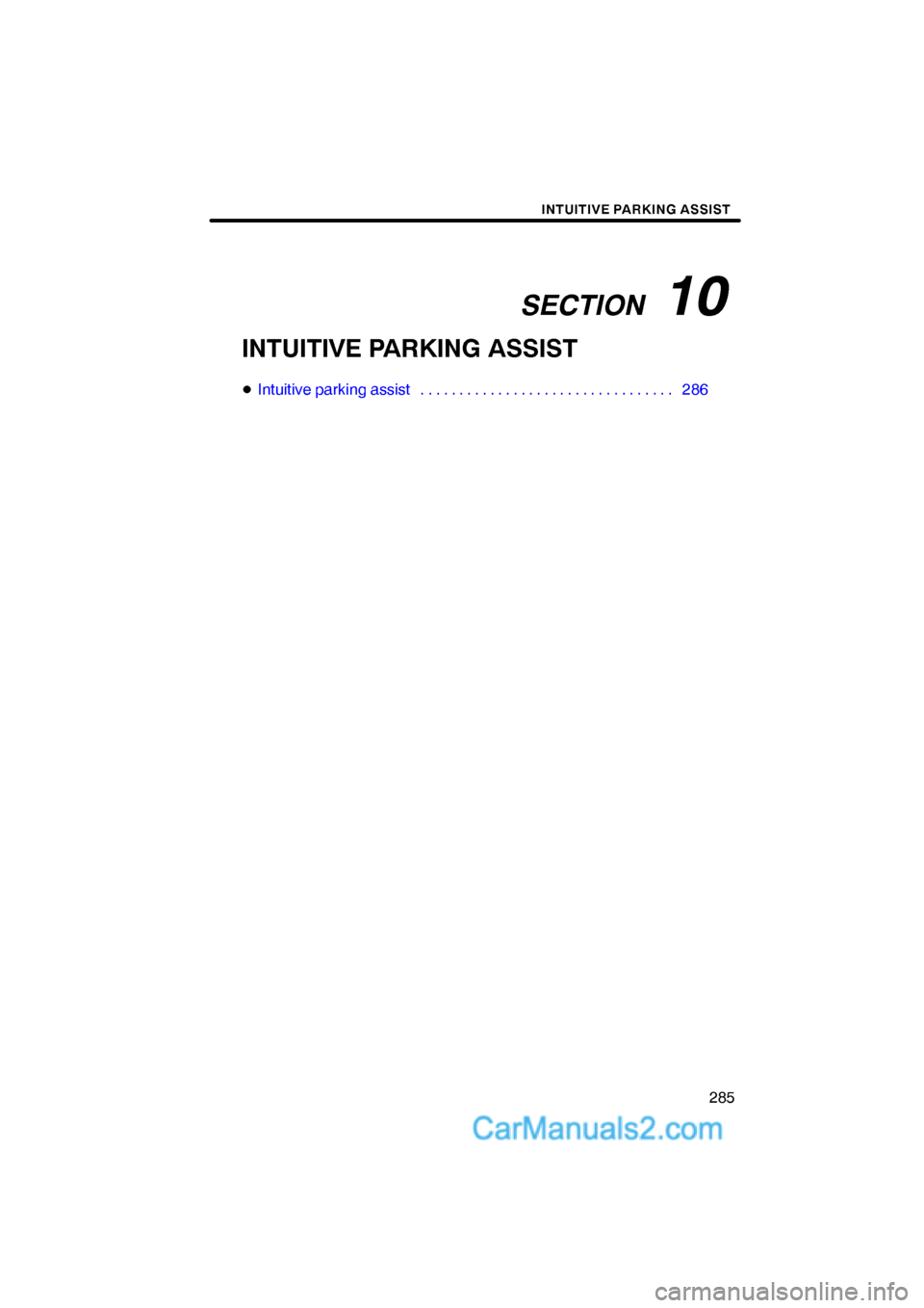 Lexus ES350 2012  Intuitive Parking Assist SECTION   10
INTUITIVE PARKING ASSIST
285
INTUITIVE PARKING ASSIST
Intuitive parking assist 286. . . . . . . . . . . . . . . . . . . . . . . . . . . . . . . . .   