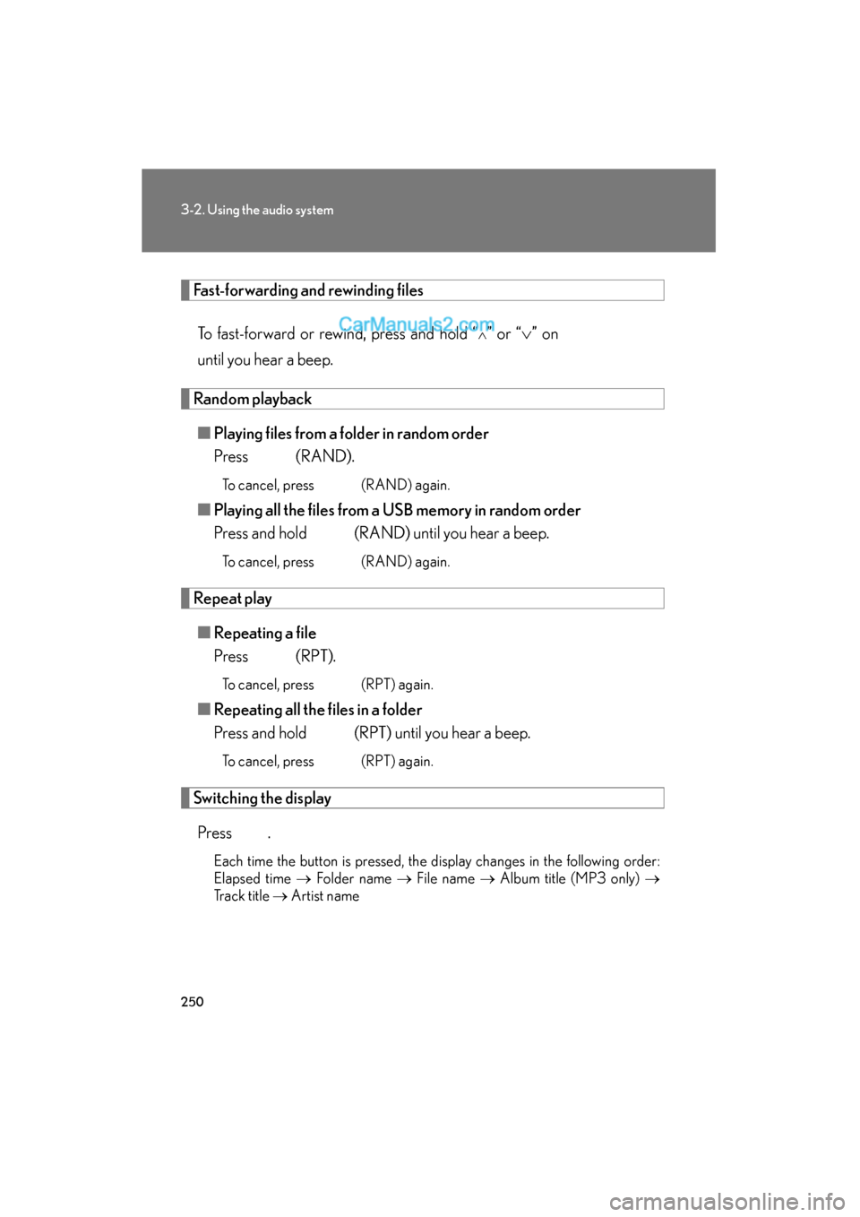Lexus ES350 2011 Owners Manuals 250
3-2. Using the audio system
ES350_U
Fast-forwarding and rewinding filesTo fast-forward or rewind, press and hold “
∧” or “ ∨” on
until you hear a beep.
Random playback
■ Playing fil Lexus ES350 2011 Owners Manuals 250
3-2. Using the audio system
ES350_U
Fast-forwarding and rewinding filesTo fast-forward or rewind, press and hold “
∧” or “ ∨” on
until you hear a beep.
Random playback
■ Playing fil