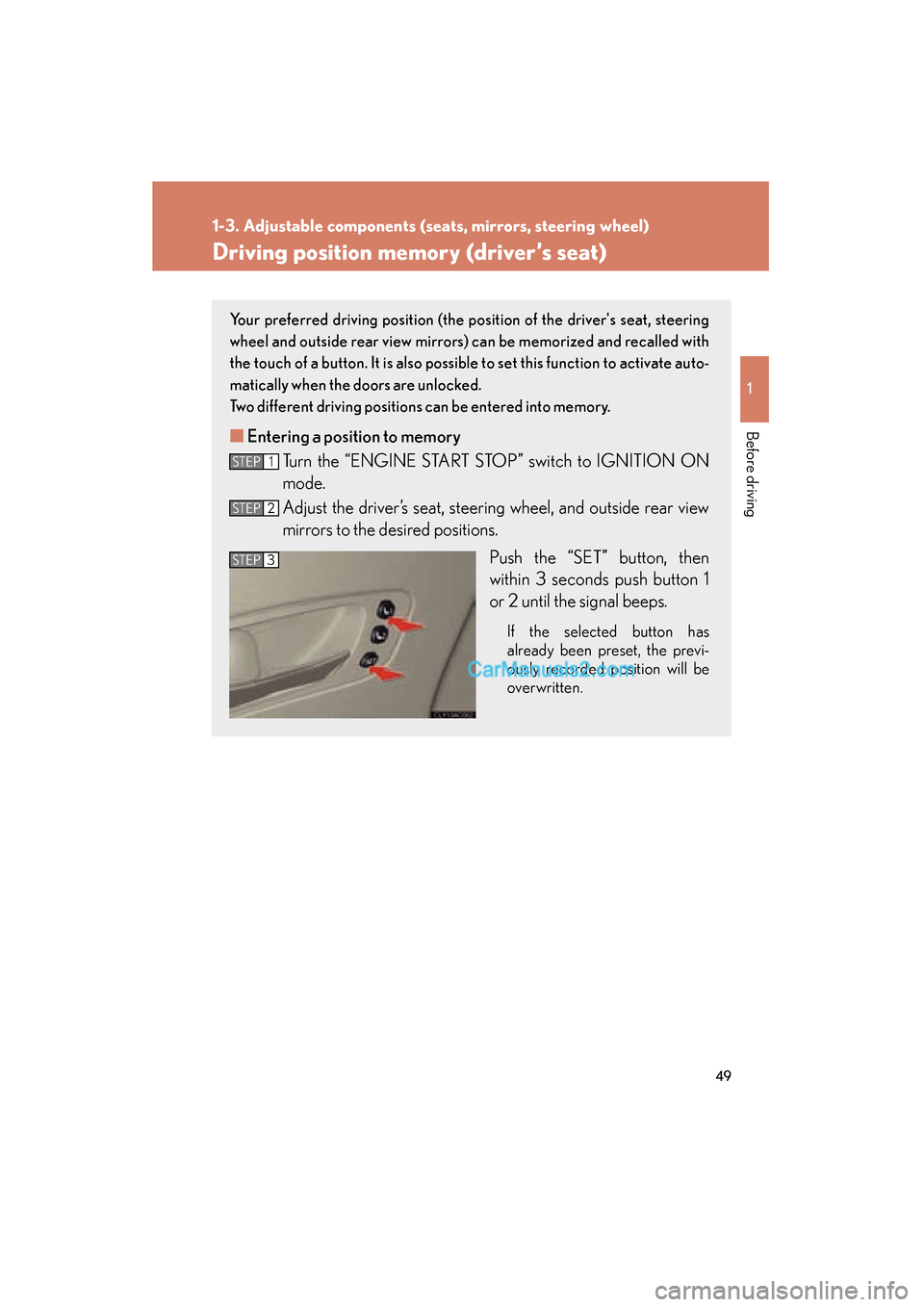 Lexus ES350 2011 s Workshop Manual 49
1
1-3. Adjustable components (seats, mirrors, steering wheel)
Before driving
ES350_U
Driving position memory (driver’s seat)
Your preferred driving position (the position of the drivers seat, st Lexus ES350 2011 s Workshop Manual 49
1
1-3. Adjustable components (seats, mirrors, steering wheel)
Before driving
ES350_U
Driving position memory (driver’s seat)
Your preferred driving position (the position of the drivers seat, st