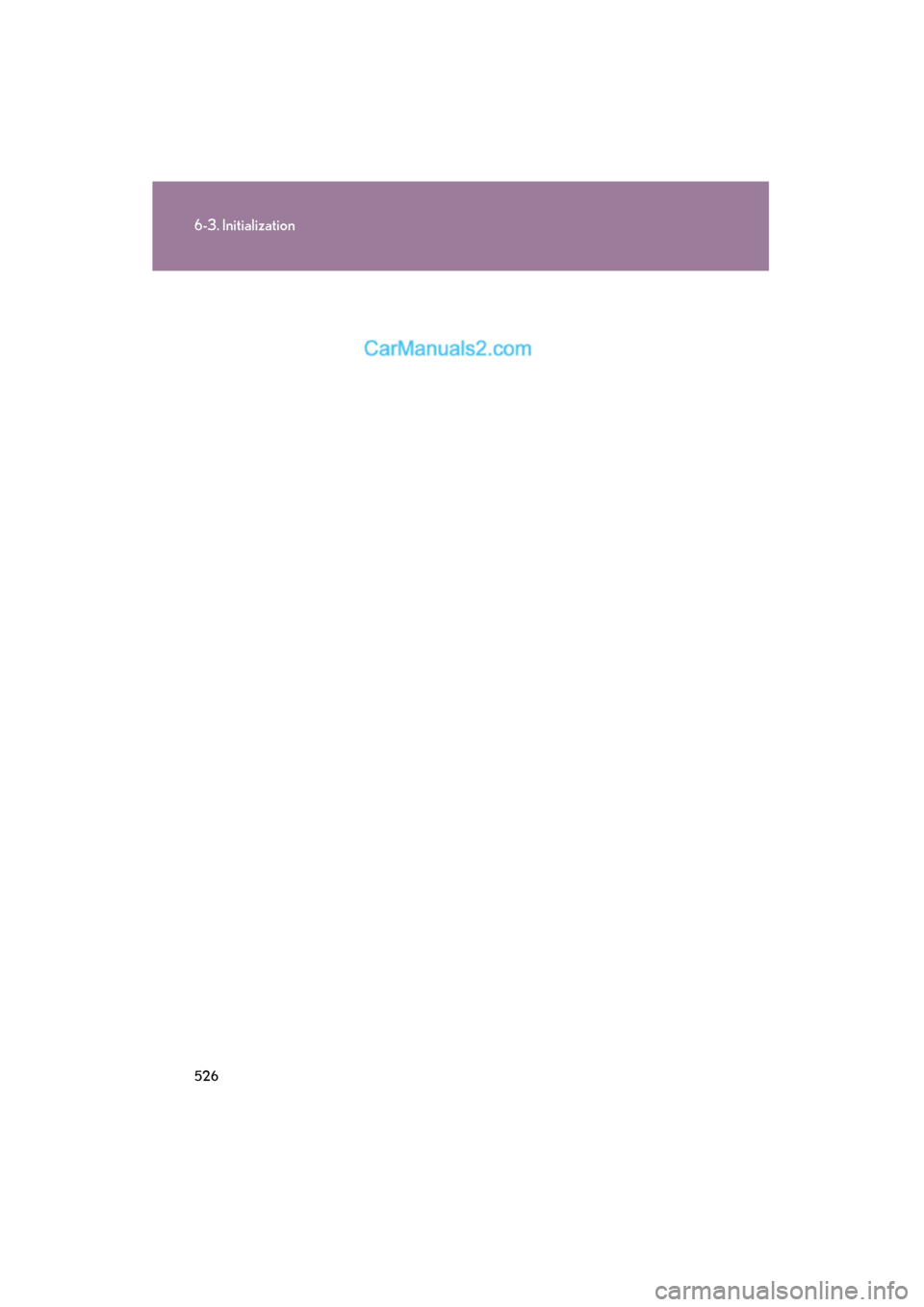 Lexus ES350 2011  Owners Manuals 526
6-3. Initialization
ES350_U  