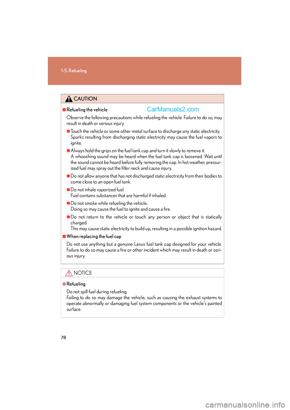 Lexus ES350 2011 s Manual PDF 78
1-5. Refueling
ES350_U
CAUTION
■Refueling the vehicle
Observe the following precautions while refueling the vehicle. Failure to do so, may
result in death or serious injury.
●Touch the vehicle Lexus ES350 2011 s Manual PDF 78
1-5. Refueling
ES350_U
CAUTION
■Refueling the vehicle
Observe the following precautions while refueling the vehicle. Failure to do so, may
result in death or serious injury.
●Touch the vehicle