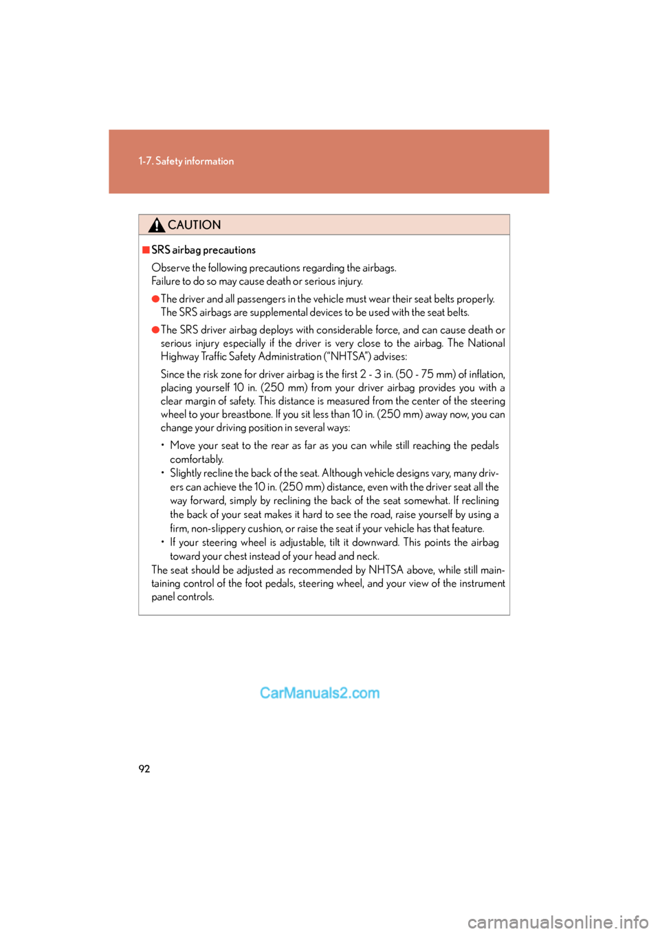 Lexus ES350 2011 s Owners Manual 92
1-7. Safety information
ES350_U
CAUTION
■SRS airbag precautions
Observe the following precautions regarding the airbags.
Failure to do so may cause death or serious injury.
●The driver and all Lexus ES350 2011 s Owners Manual 92
1-7. Safety information
ES350_U
CAUTION
■SRS airbag precautions
Observe the following precautions regarding the airbags.
Failure to do so may cause death or serious injury.
●The driver and all