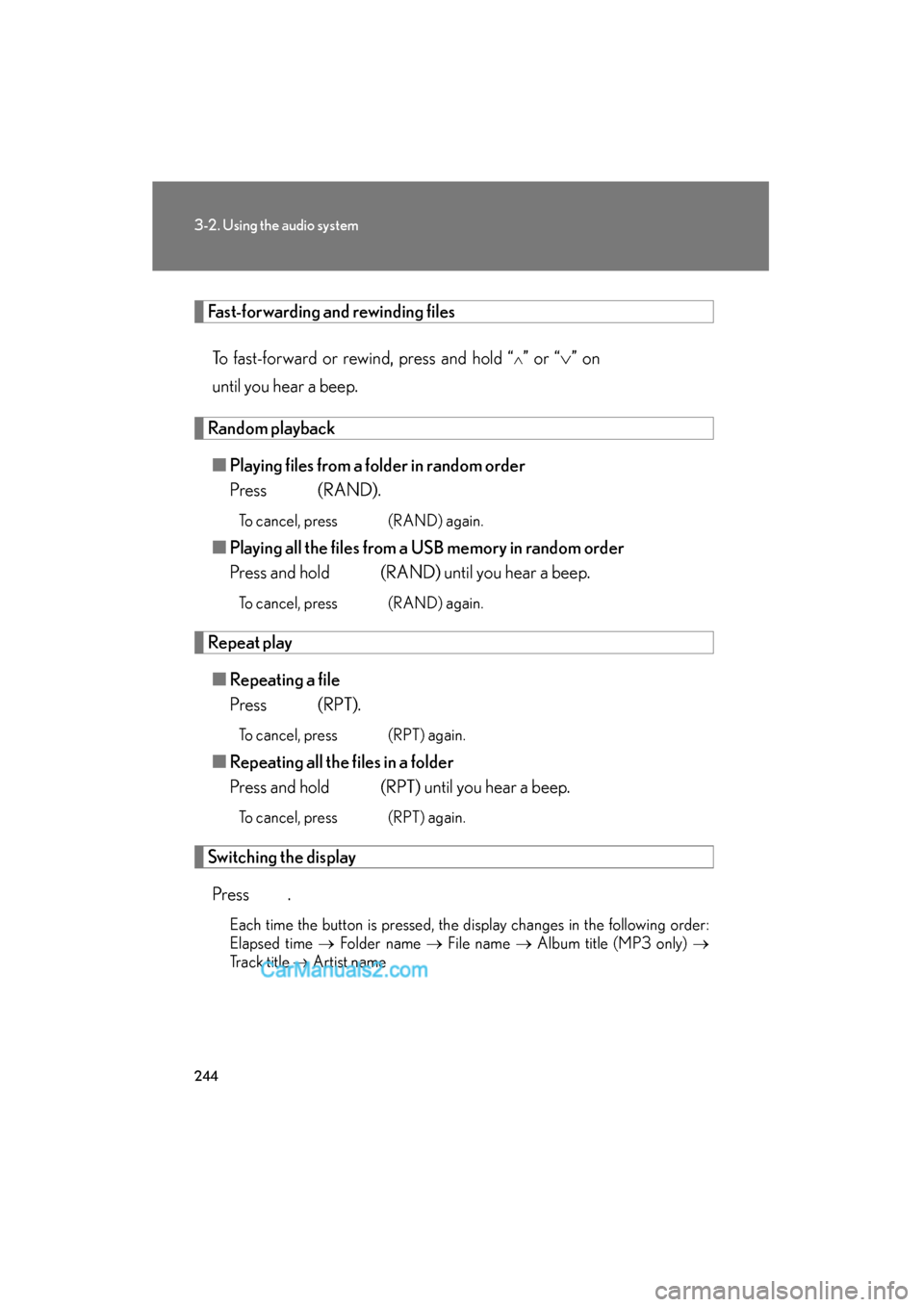 Lexus ES350 2010  Owners Manuals 244
3-2. Using the audio system
ES350_U
Fast-forwarding and rewinding filesTo fast-forward or rewind, press and hold “
�
