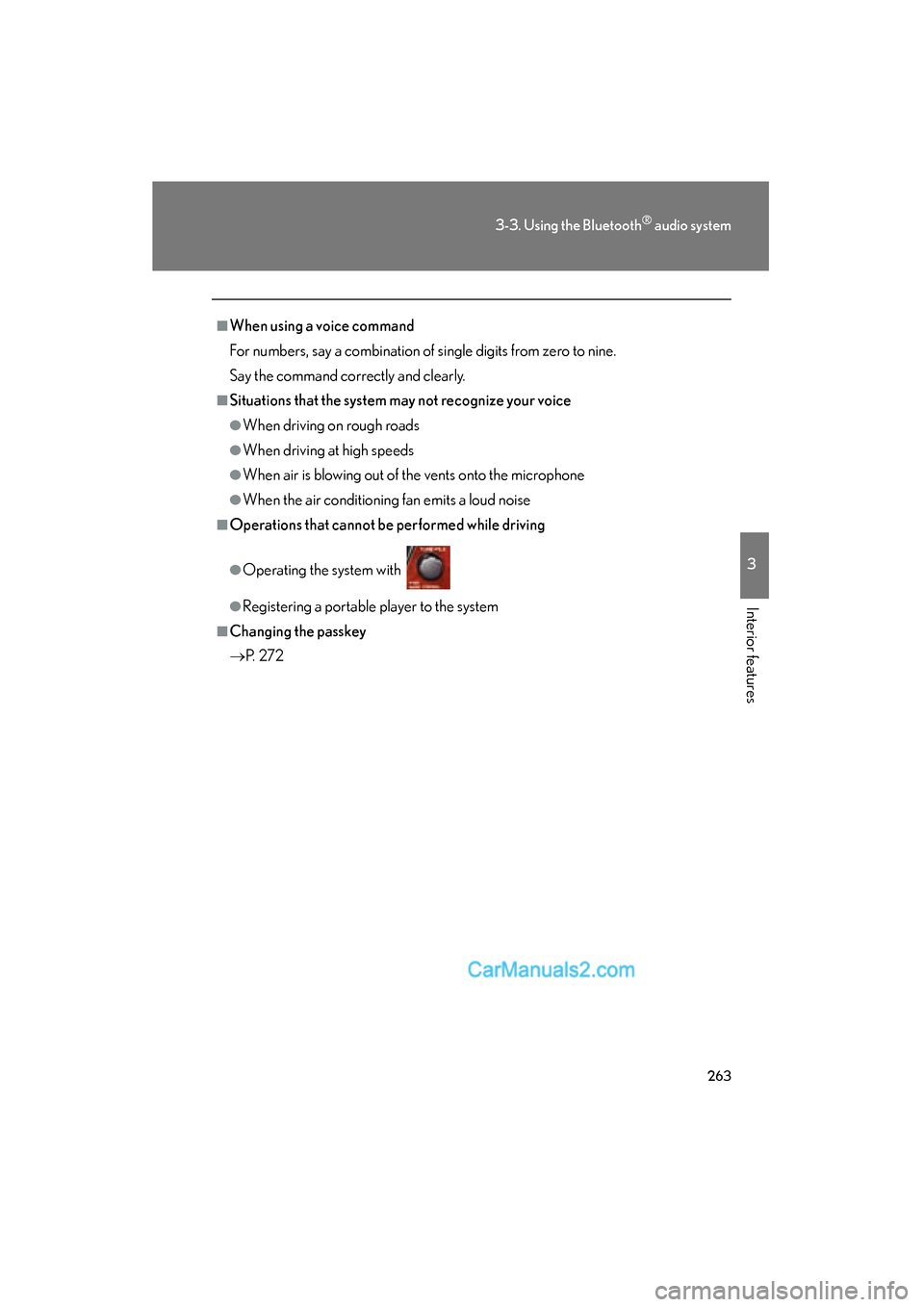 Lexus ES350 2010 Owners Manuals 263
3-3. Using the Bluetooth® audio system
3
Interior features
ES350_U
■When using a voice command
For numbers, say a combination of single digits from zero to nine.
Say the command correctly and c Lexus ES350 2010 Owners Manuals 263
3-3. Using the Bluetooth® audio system
3
Interior features
ES350_U
■When using a voice command
For numbers, say a combination of single digits from zero to nine.
Say the command correctly and c