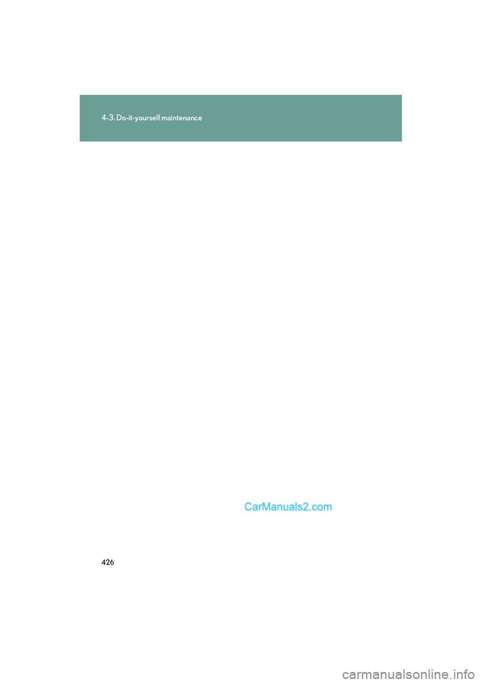 Lexus ES350 2010  Owners Manuals 426
4-3. Do-it-yourself maintenance
ES350_U  