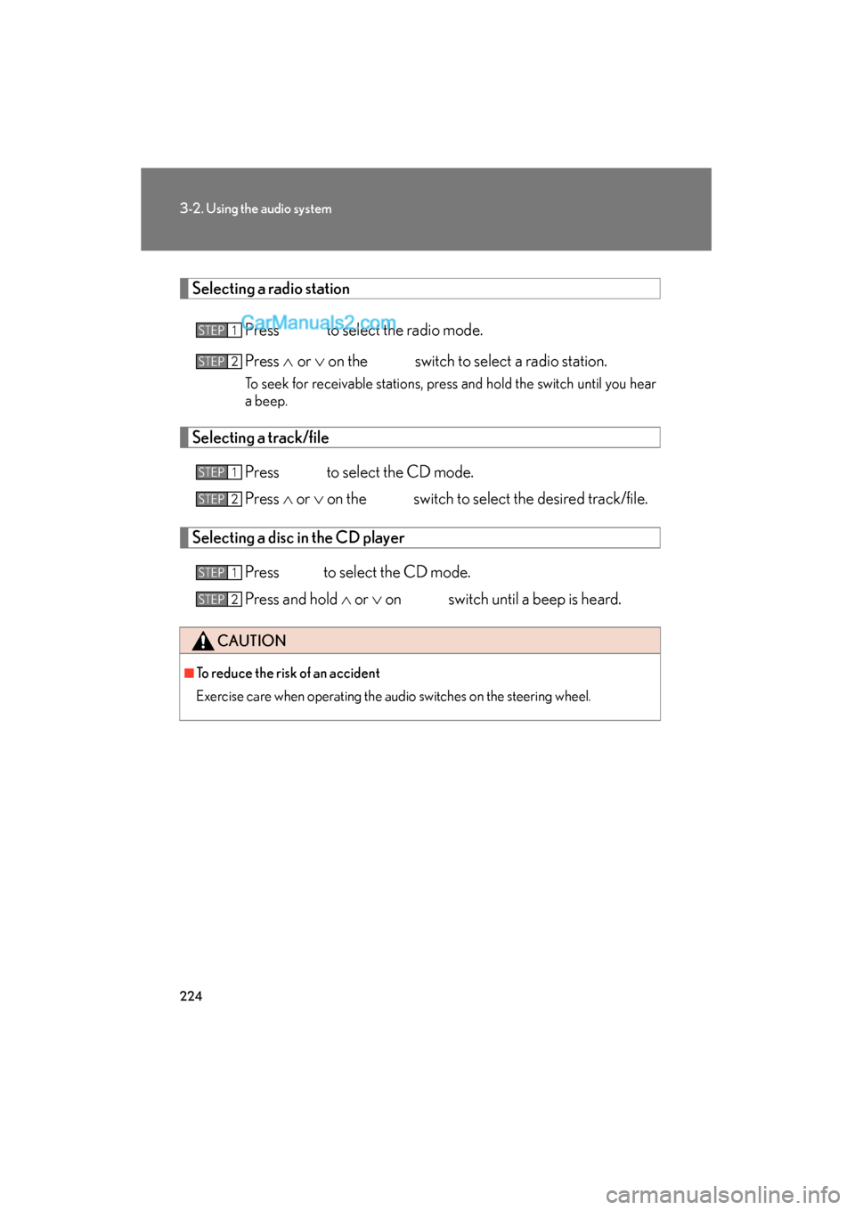 Lexus ES350 2009 Owners Manual 224
3-2. Using the audio system
ES350_U_(L/O_0808)
Selecting a radio stationPress to select the radio mode.
Press ∧ or ∨ on the switch to select a radio station.
To seek for receivable statio Lexus ES350 2009 Owners Manual 224
3-2. Using the audio system
ES350_U_(L/O_0808)
Selecting a radio stationPress to select the radio mode.
Press ∧ or ∨ on the switch to select a radio station.
To seek for receivable statio