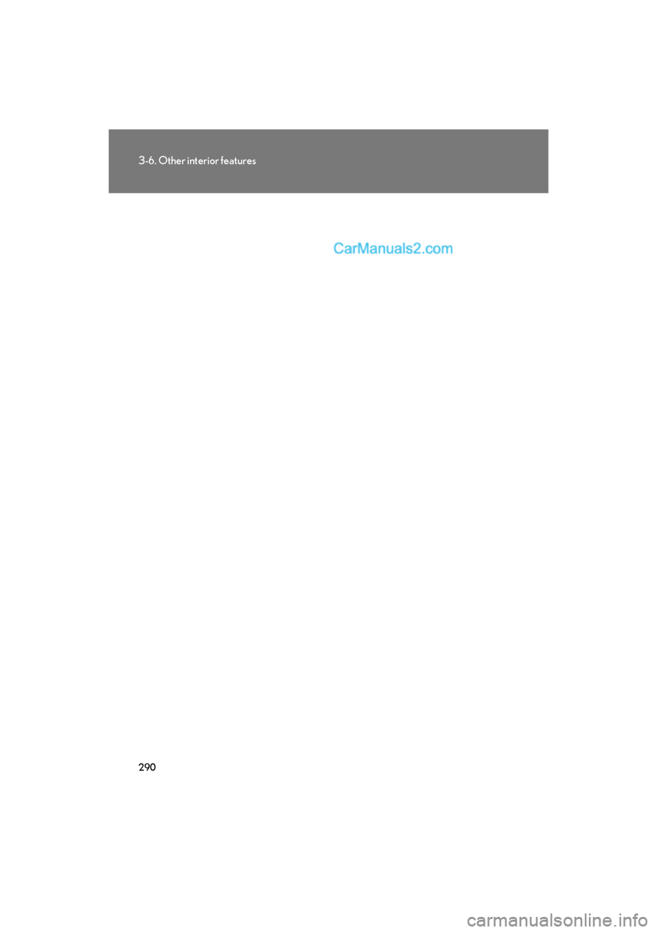 Lexus ES350 2009 Owners Manual 290
3-6. Other interior features
ES350_U_(L/O_0808) Lexus ES350 2009 Owners Manual 290
3-6. Other interior features
ES350_U_(L/O_0808)