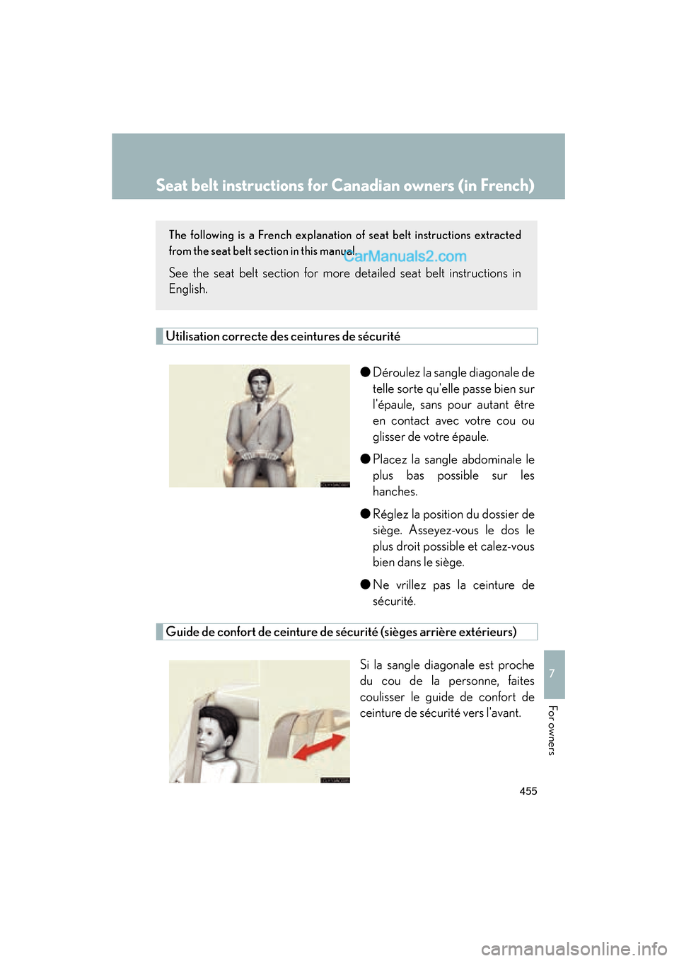 Lexus ES350 2009  Owners Manual 455
7
ES350_U_(L/O_0808)
For owners
Seat belt instructions for Canadian owners (in French)
The following is a French explanation of seat belt instructions extracted
from the seat belt section in this 