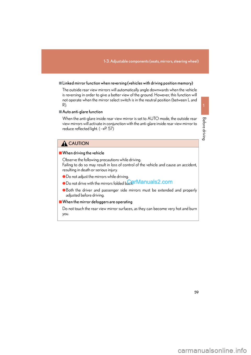 Lexus ES350 2009 Repair Manual 59
1-3. Adjustable components (seats, mirrors, steering wheel)
1
Before driving
ES350_U_(L/O_0808)
■Linked mirror function when reversing (vehicles with driving position memory)
The outside rear vie Lexus ES350 2009 Repair Manual 59
1-3. Adjustable components (seats, mirrors, steering wheel)
1
Before driving
ES350_U_(L/O_0808)
■Linked mirror function when reversing (vehicles with driving position memory)
The outside rear vie