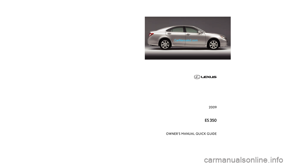 Lexus ES350 2009  Quick Guide  $
 
 . &  +
 4
 ,  -
 6
 %
 3
 
 
 
 
 
 
 
 
    