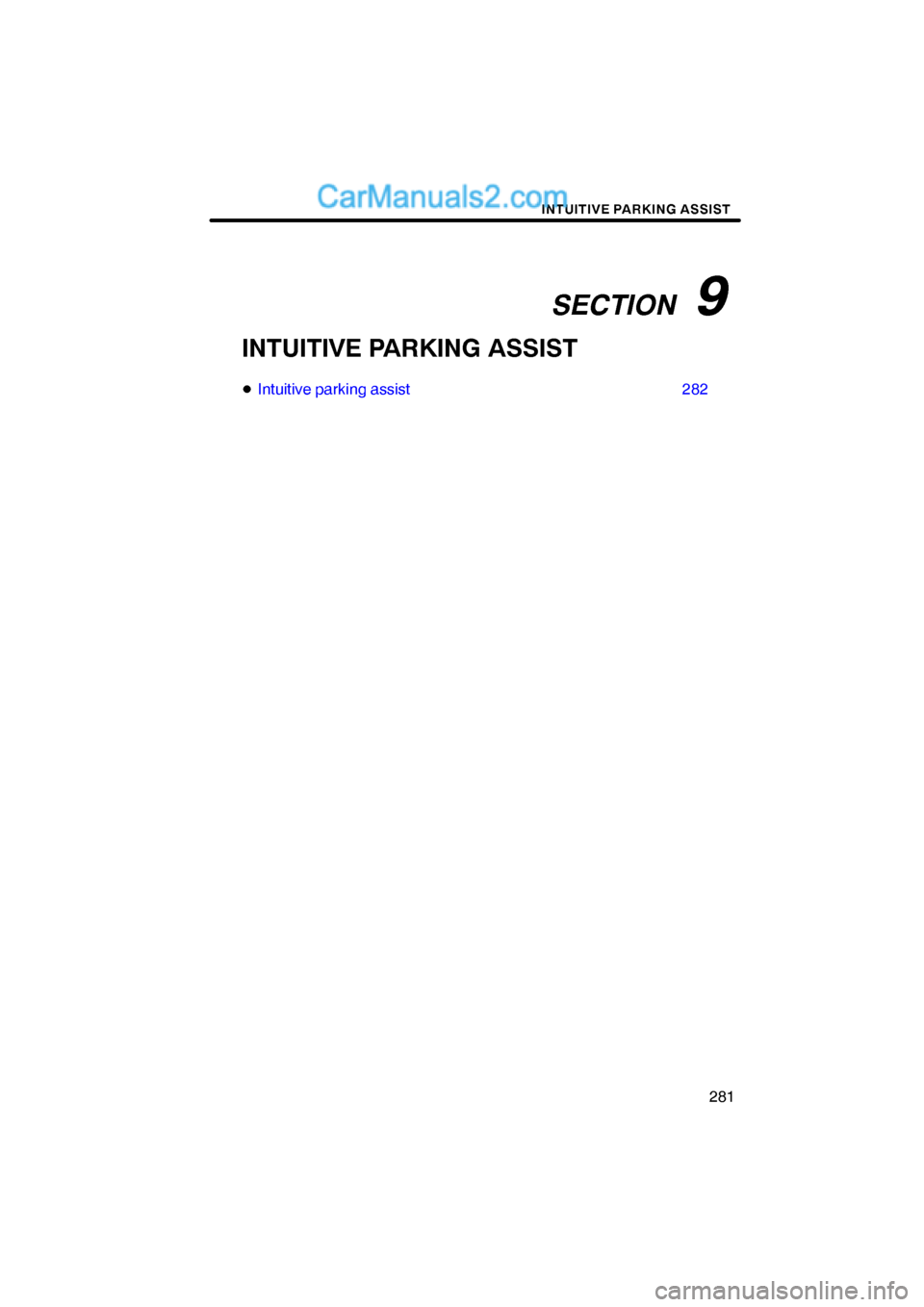 Lexus ES350 2009  Intuitive Parking Assist SECTION   9
INTUITIVE PARKING ASSIST
281
INTUITIVE PARKING ASSIST
Intuitive parking assist 282  