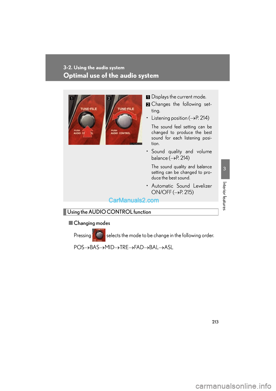 Lexus ES350 2008 Owners Manual 213
3-2. Using the audio system
3
Interior features
ES350_U_(L/O_0708)
Optimal use of the audio system
Using the AUDIO CONTROL function■ Changing modes
Pressing selects the mode to be change in th Lexus ES350 2008 Owners Manual 213
3-2. Using the audio system
3
Interior features
ES350_U_(L/O_0708)
Optimal use of the audio system
Using the AUDIO CONTROL function■ Changing modes
Pressing selects the mode to be change in th