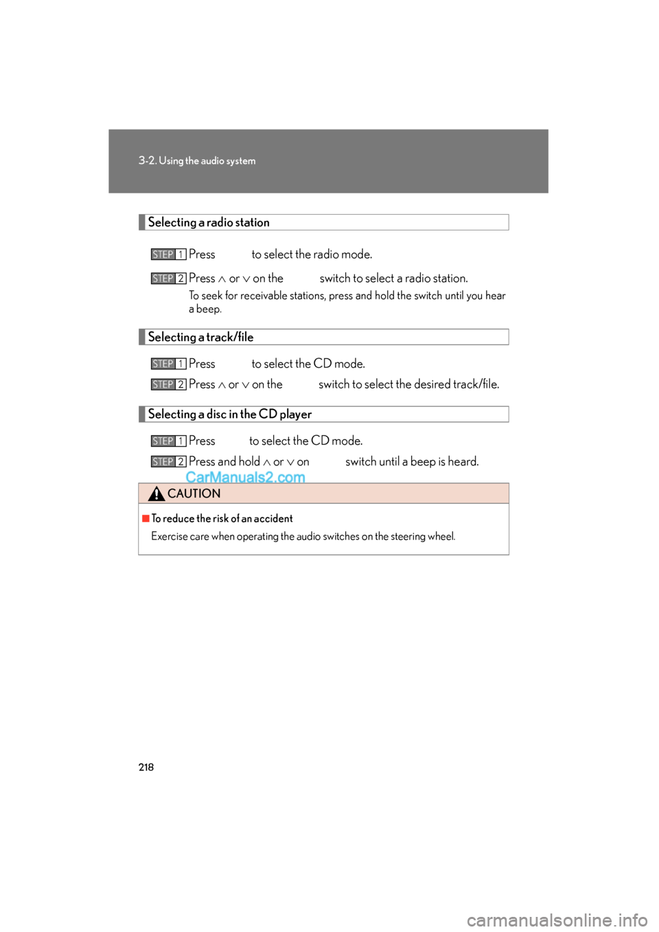 Lexus ES350 2008 Owners Manual 218
3-2. Using the audio system
ES350_U_(L/O_0708)
Selecting a radio stationPress to select the radio mode.
Press ∧ or ∨ on the switch to select a radio station.
To seek for receivable statio Lexus ES350 2008 Owners Manual 218
3-2. Using the audio system
ES350_U_(L/O_0708)
Selecting a radio stationPress to select the radio mode.
Press ∧ or ∨ on the switch to select a radio station.
To seek for receivable statio