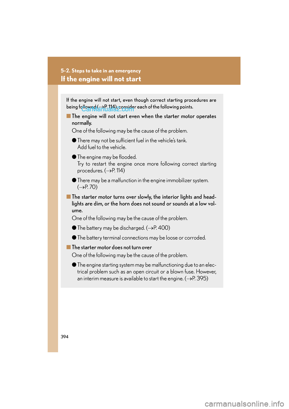 Lexus ES350 2008 Owners Manual 394
5-2. Steps to take in an emergency
ES350_U_(L/O_0708)
If the engine will not start
If the engine will not start, even though correct starting procedures are
being followed (
→P. 114), consider e Lexus ES350 2008 Owners Manual 394
5-2. Steps to take in an emergency
ES350_U_(L/O_0708)
If the engine will not start
If the engine will not start, even though correct starting procedures are
being followed (
→P. 114), consider e