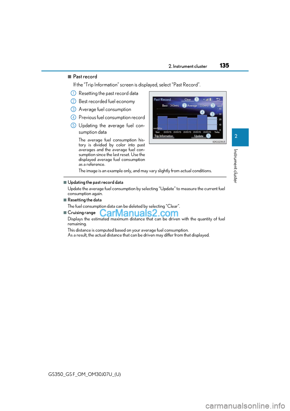 Lexus GS F 2020  Owners Manuals GS350_GS F_OM_OM30J07U_(U)
1352. Instrument cluster
2
Instrument cluster
■Past record
If the “Trip Information” screen is displayed, select “Past Record”.
Resetting the past record data
Best