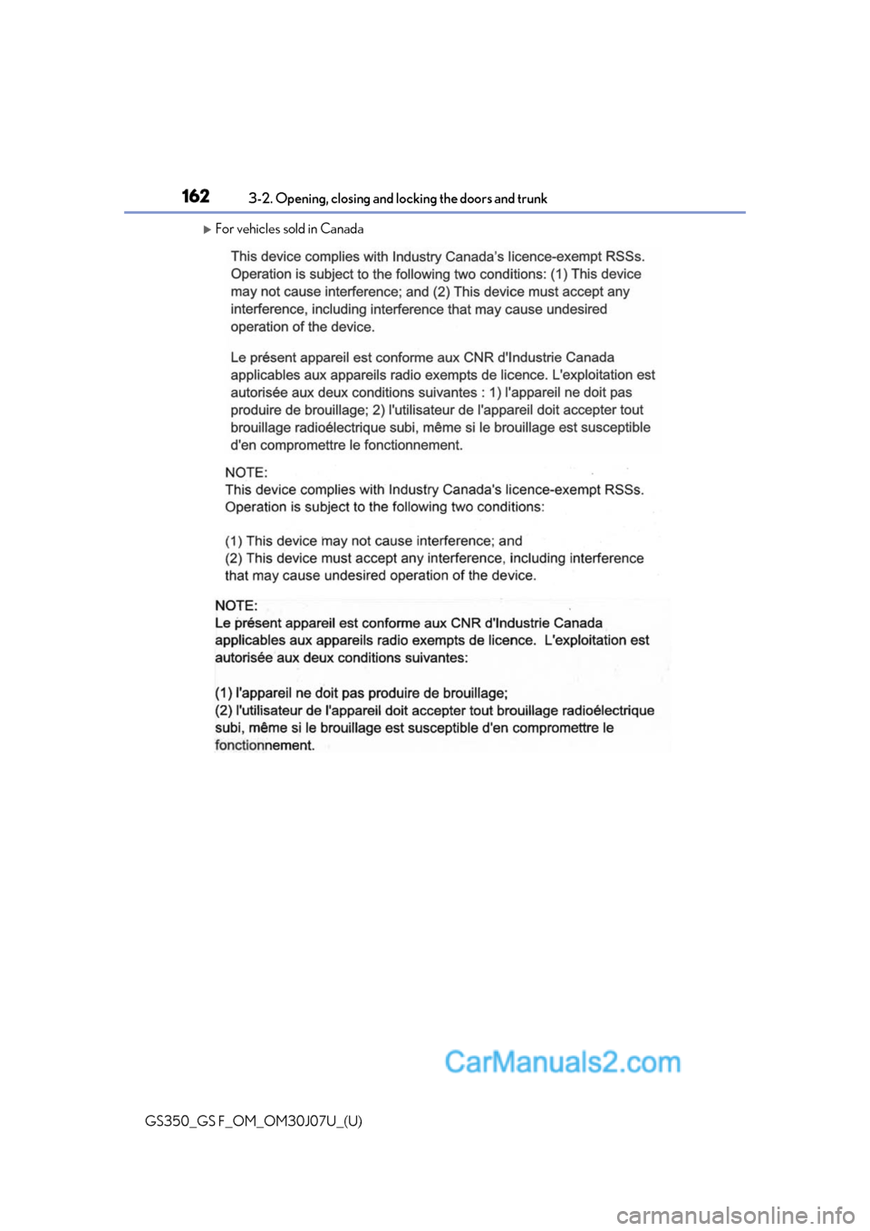 Lexus GS F 2020 Owners Manuals 162
GS350_GS F_OM_OM30J07U_(U)3-2. Opening, closing and
locking the doors and trunk
For vehicles sold in Canada Lexus GS F 2020 Owners Manuals 162
GS350_GS F_OM_OM30J07U_(U)3-2. Opening, closing and
locking the doors and trunk
For vehicles sold in Canada
