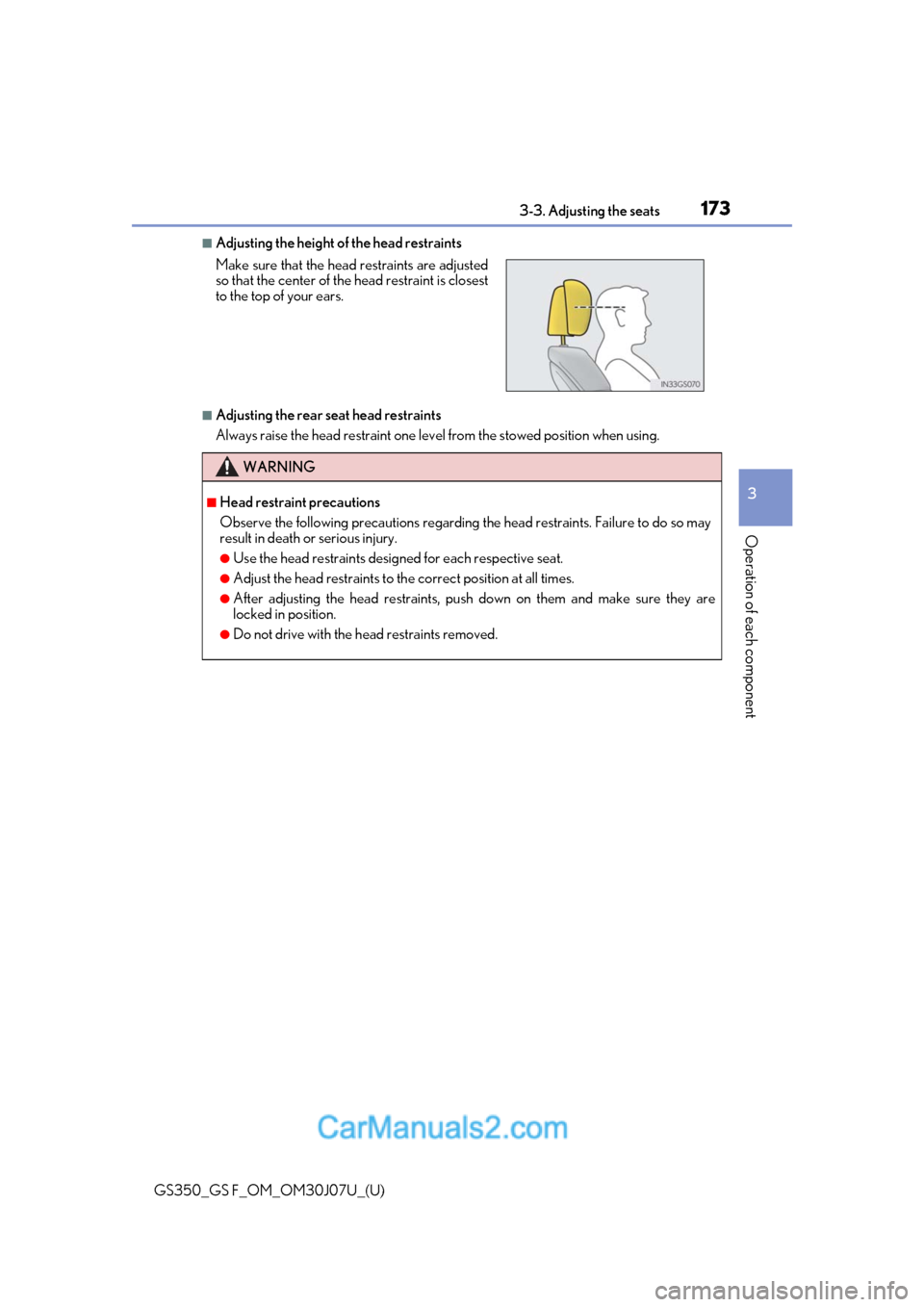 Lexus GS F 2020  Owners Manuals GS350_GS F_OM_OM30J07U_(U)
1733-3. Adjusting the seats
3
Operation of each component
■Adjusting the height of the head restraints
■Adjusting the rear seat head restraints
Always raise the head res