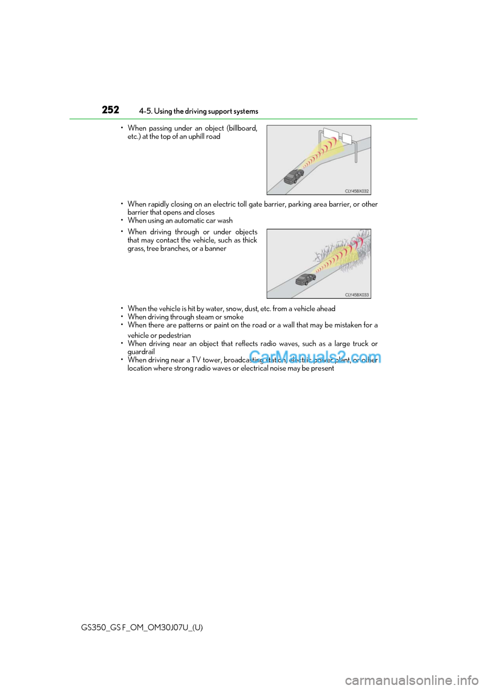 Lexus GS F 2020 Owners Manuals 252
GS350_GS F_OM_OM30J07U_(U)4-5. Using the driving support systems
• When rapidly closing on an electric toll ga te barrier, parking area barrier, or other
barrier that opens and closes
• When u Lexus GS F 2020 Owners Manuals 252
GS350_GS F_OM_OM30J07U_(U)4-5. Using the driving support systems
• When rapidly closing on an electric toll ga te barrier, parking area barrier, or other
barrier that opens and closes
• When u