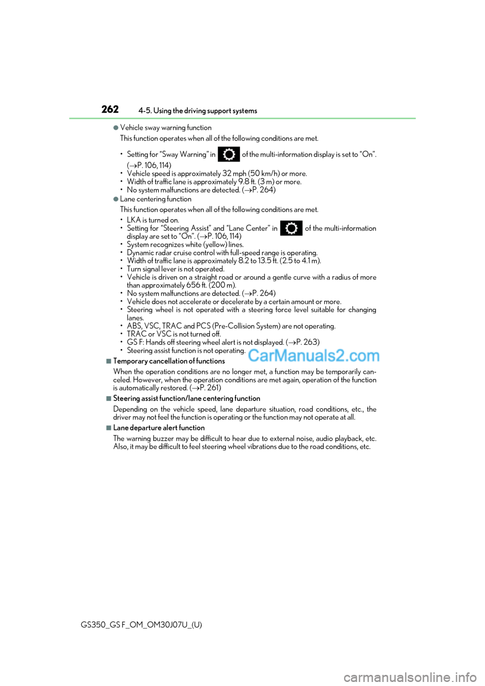 Lexus GS F 2020 Owners Manuals 262
GS350_GS F_OM_OM30J07U_(U)4-5. Using the driving support systems
●Vehicle sway warning function
This function operates when all of
the following conditions are met.
• Setting for “Sway Warn Lexus GS F 2020 Owners Manuals 262
GS350_GS F_OM_OM30J07U_(U)4-5. Using the driving support systems
●Vehicle sway warning function
This function operates when all of
the following conditions are met.
• Setting for “Sway Warn