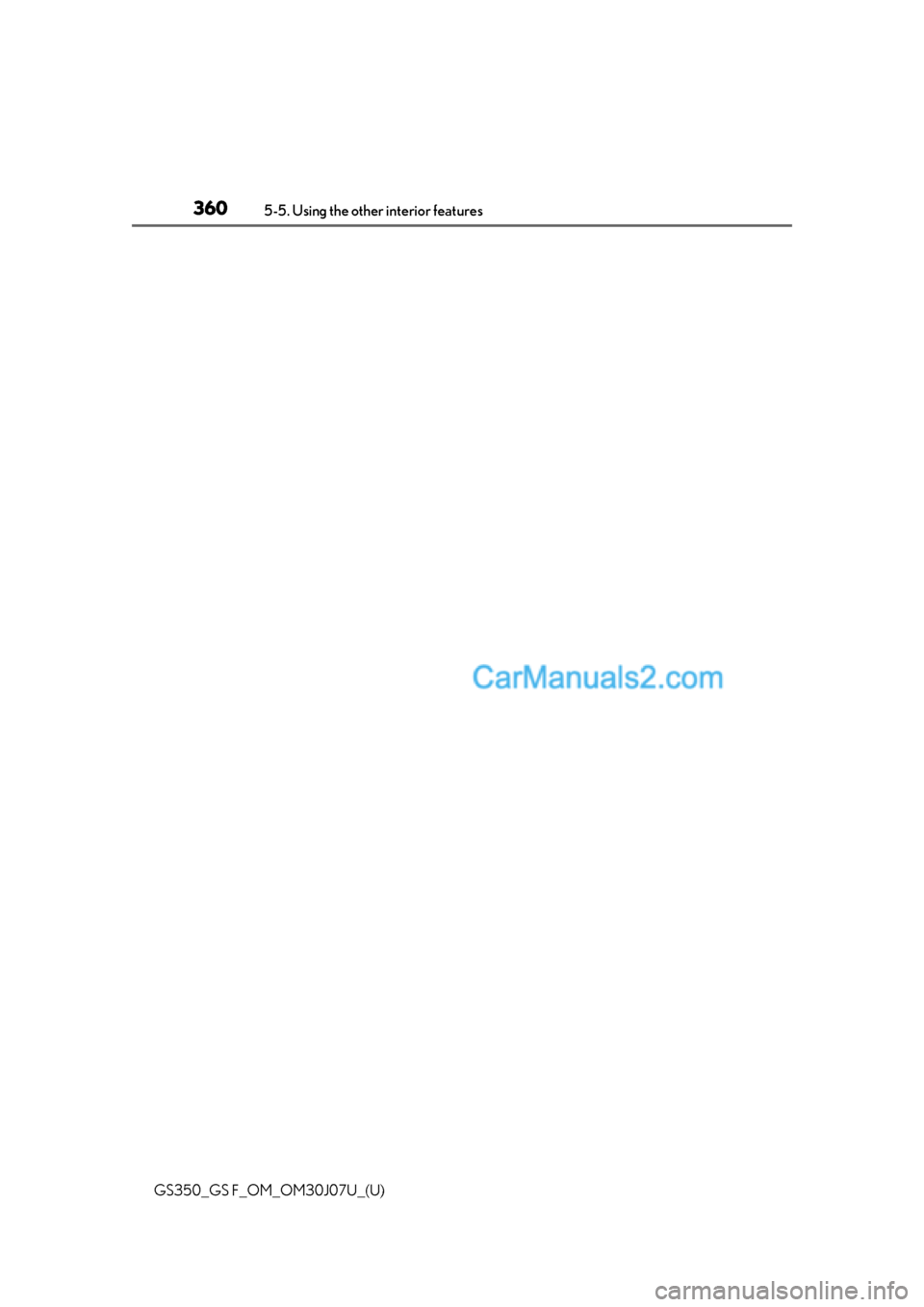 Lexus GS F 2020 Owners Manuals 360
GS350_GS F_OM_OM30J07U_(U)5-5. Using the other interior features Lexus GS F 2020 Owners Manuals 360
GS350_GS F_OM_OM30J07U_(U)5-5. Using the other interior features