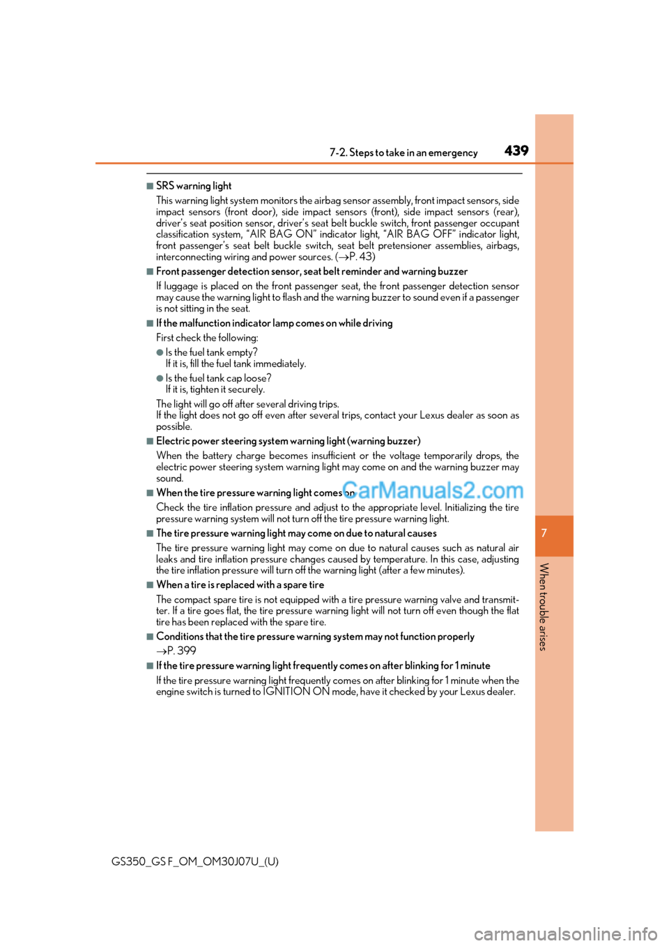 Lexus GS F 2020  Owners Manuals 4397-2. Steps to take in an emergency
GS350_GS F_OM_OM30J07U_(U)
7
When trouble arises
■SRS warning light
This warning light system monitors the airbag  sensor assembly, front impact sensors, side
i