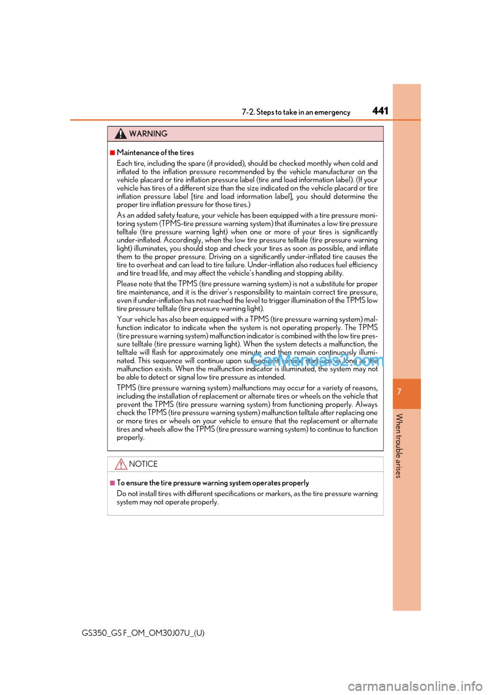 Lexus GS F 2020  Owners Manuals 4417-2. Steps to take in an emergency
GS350_GS F_OM_OM30J07U_(U)
7
When trouble arises
WARNING
■Maintenance of the tires
Each tire, including the spare (if provided),  should be checked monthly when