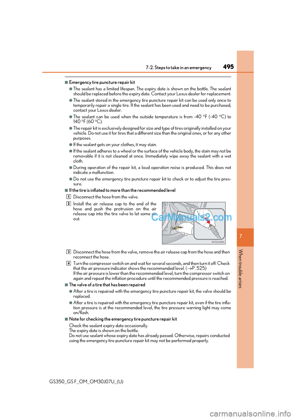 Lexus GS F 2020 Owners Manuals 4957-2. Steps to take in an emergency
GS350_GS F_OM_OM30J07U_(U)
7
When trouble arises
■Emergency tire puncture repair kit
●The sealant has a limited lifespan. The expiry date is shown on the bot Lexus GS F 2020 Owners Manuals 4957-2. Steps to take in an emergency
GS350_GS F_OM_OM30J07U_(U)
7
When trouble arises
■Emergency tire puncture repair kit
●The sealant has a limited lifespan. The expiry date is shown on the bot