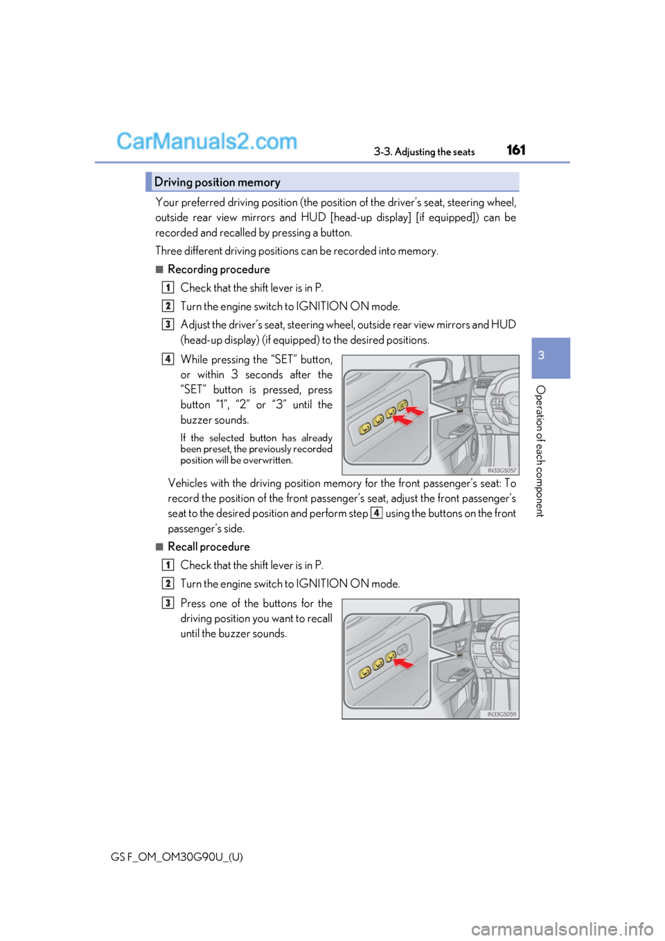 Lexus GS F 2019 s User Guide GS F_OM_OM30G90U_(U)
1613-3. Adjusting the seats
3
Operation of each component
Your preferred driving position (the position of the driver’s seat, steering wheel,
outside rear view mirrors and HUD [ Lexus GS F 2019 s User Guide GS F_OM_OM30G90U_(U)
1613-3. Adjusting the seats
3
Operation of each component
Your preferred driving position (the position of the driver’s seat, steering wheel,
outside rear view mirrors and HUD [