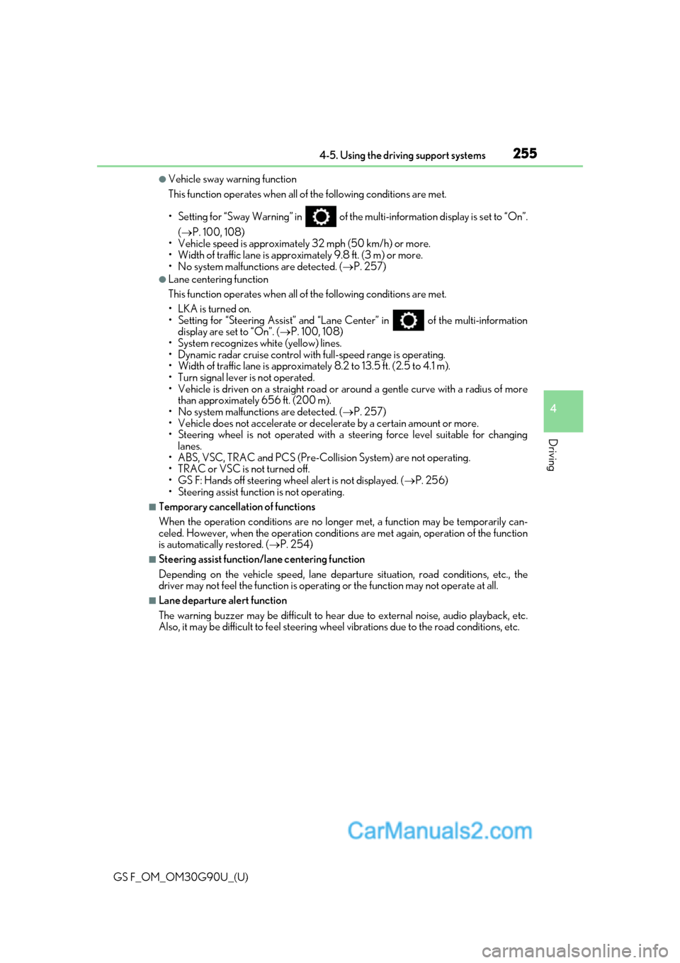 Lexus GS F 2019 s Service Manual GS F_OM_OM30G90U_(U)
2554-5. Using the driving support systems
4
Driving
●Vehicle sway warning function
This function operates when all of the following conditions are met.
• Setting for “Sway W Lexus GS F 2019 s Service Manual GS F_OM_OM30G90U_(U)
2554-5. Using the driving support systems
4
Driving
●Vehicle sway warning function
This function operates when all of the following conditions are met.
• Setting for “Sway W