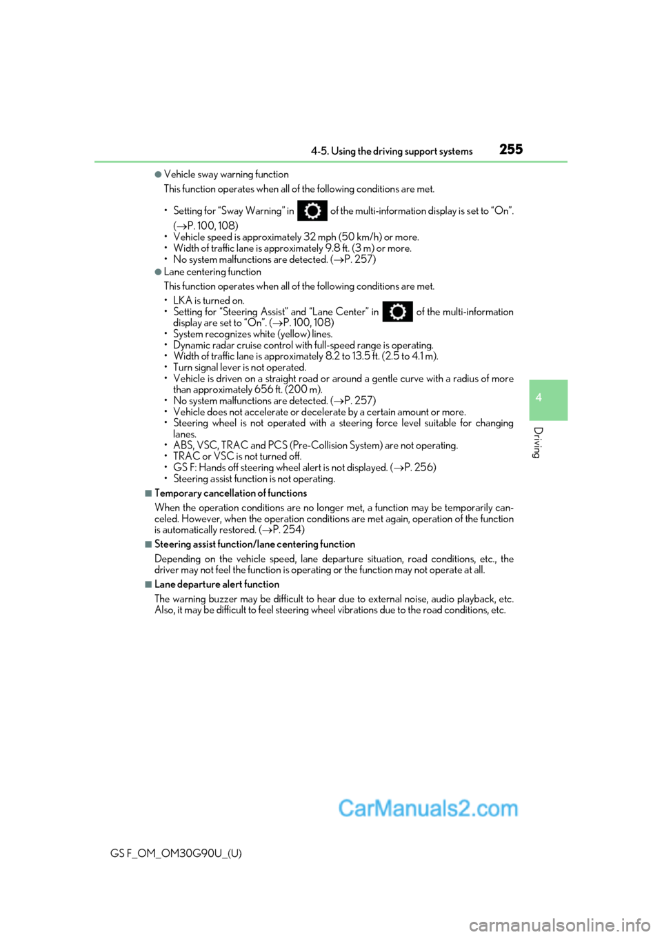 Lexus GS F 2019  Owners Manuals GS F_OM_OM30G90U_(U)
2554-5. Using the driving support systems
4
Driving
●Vehicle sway warning function
This function operates when all of the following conditions are met.
• Setting for “Sway W