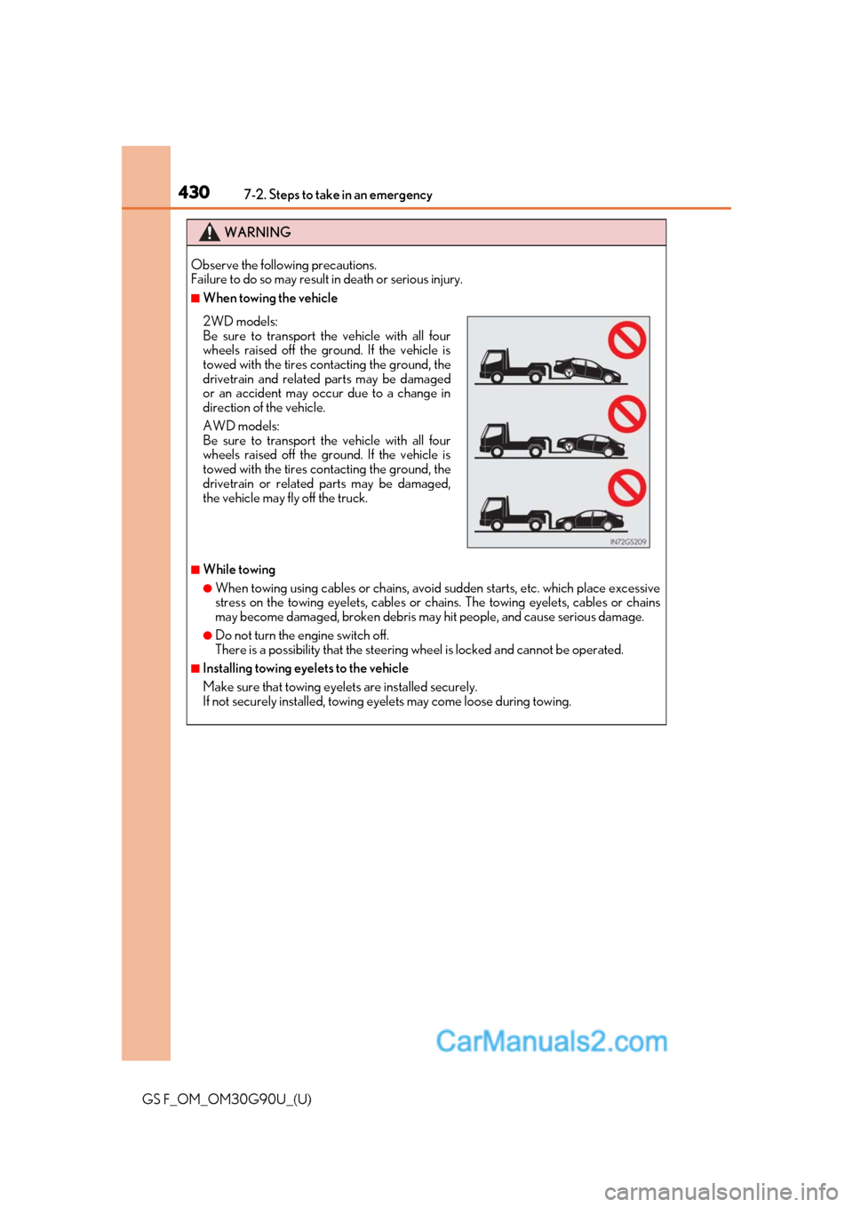 Lexus GS F 2019 Owners Manuals 4307-2. Steps to take in an emergency
GS F_OM_OM30G90U_(U)
WARNING
Observe the following precautions.
Failure to do so may result in death or serious injury.
■When towing the vehicle
■While towin Lexus GS F 2019 Owners Manuals 4307-2. Steps to take in an emergency
GS F_OM_OM30G90U_(U)
WARNING
Observe the following precautions.
Failure to do so may result in death or serious injury.
■When towing the vehicle
■While towin